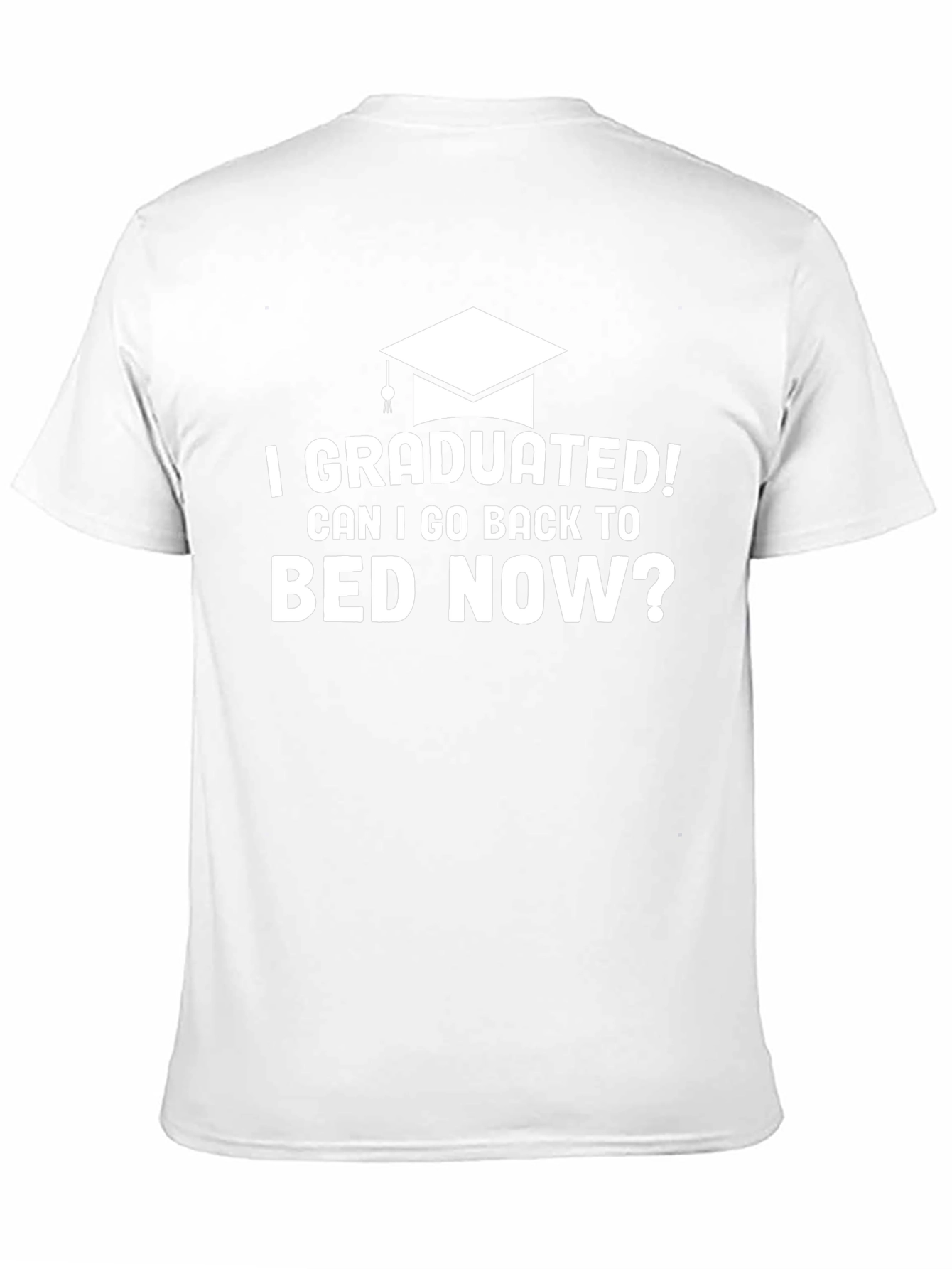 I Graduated! Funny Graduation T-Shirt
