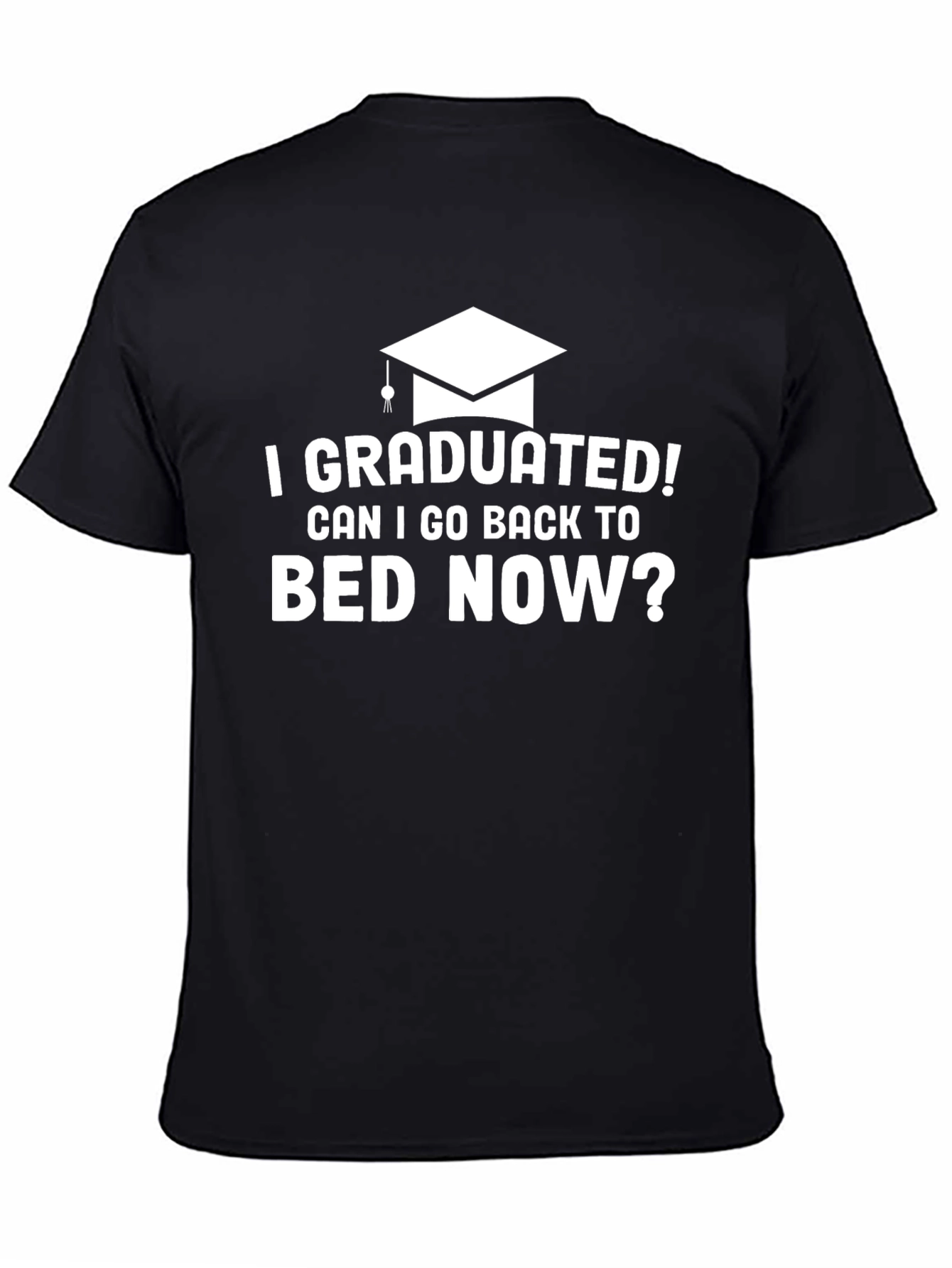 I Graduated! Funny Graduation T-Shirt
