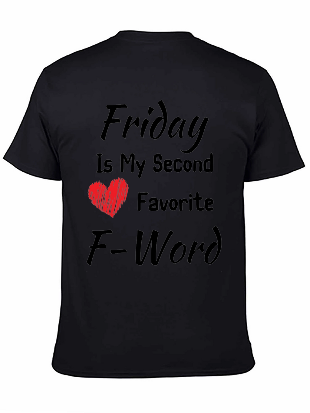 Friday My Second Favorite F-Word Funny T-Shirt