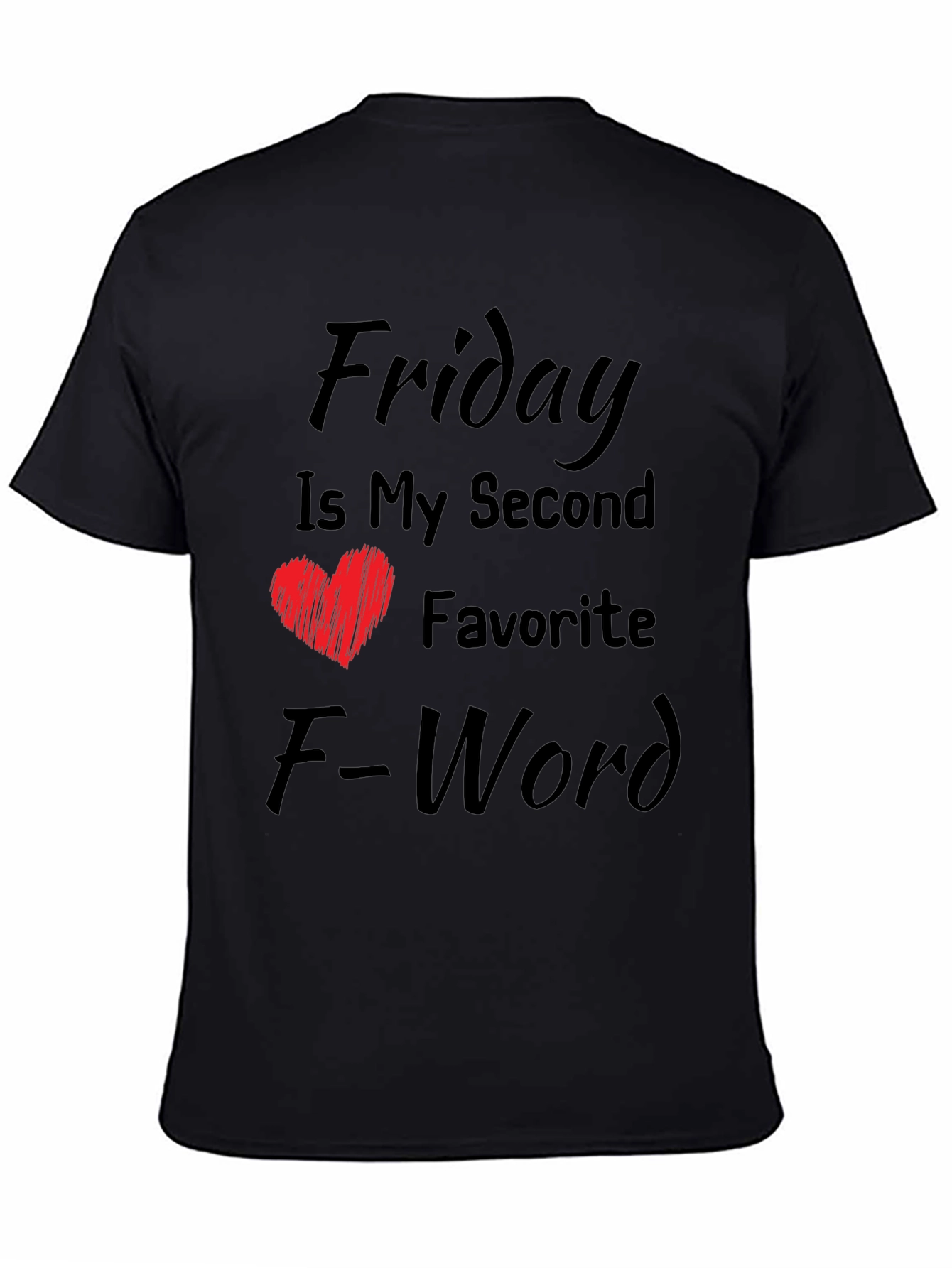 Friday My Second Favorite F-Word Funny T-Shirt