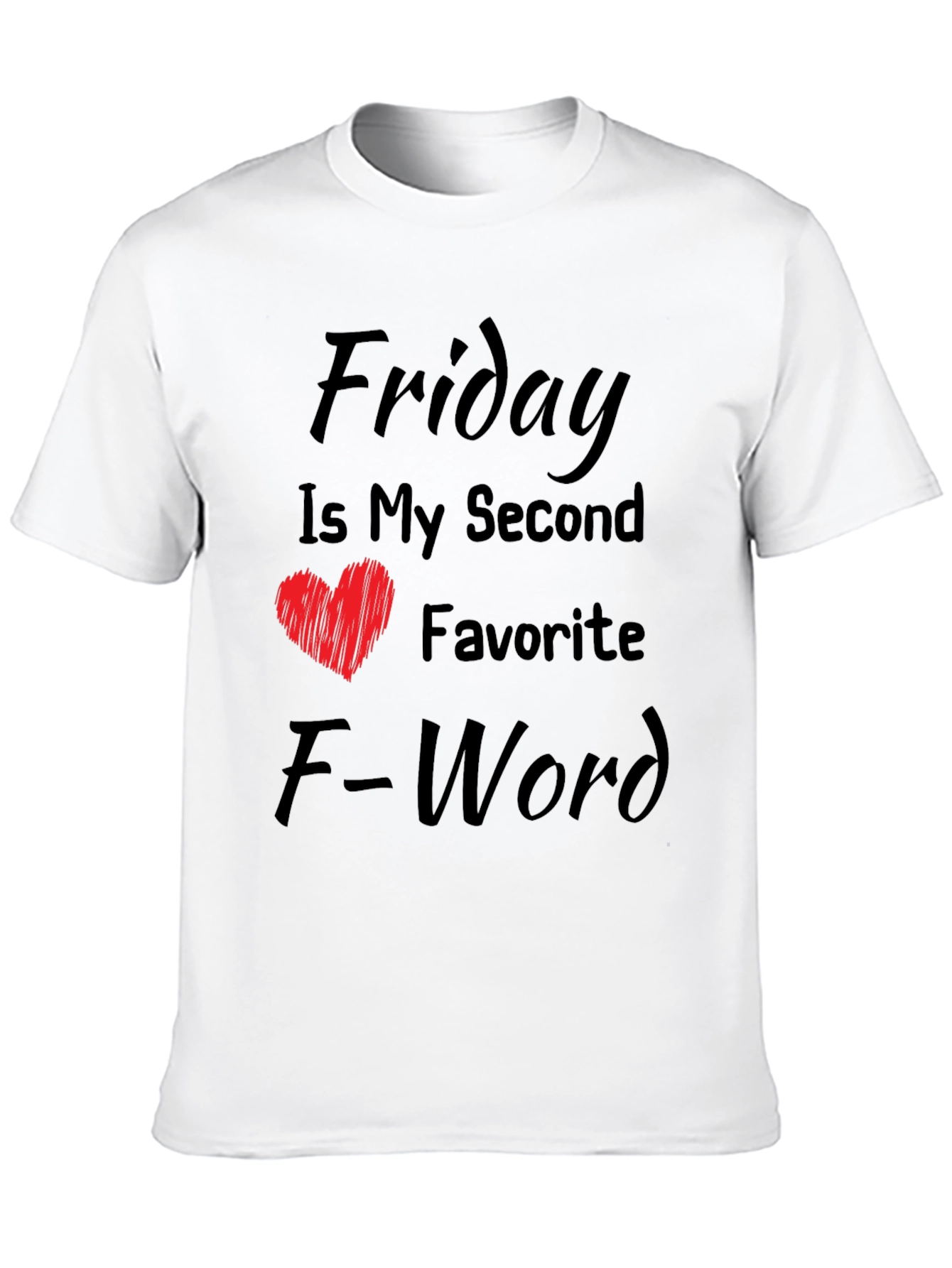 Friday My Second Favorite F-Word Funny T-Shirt