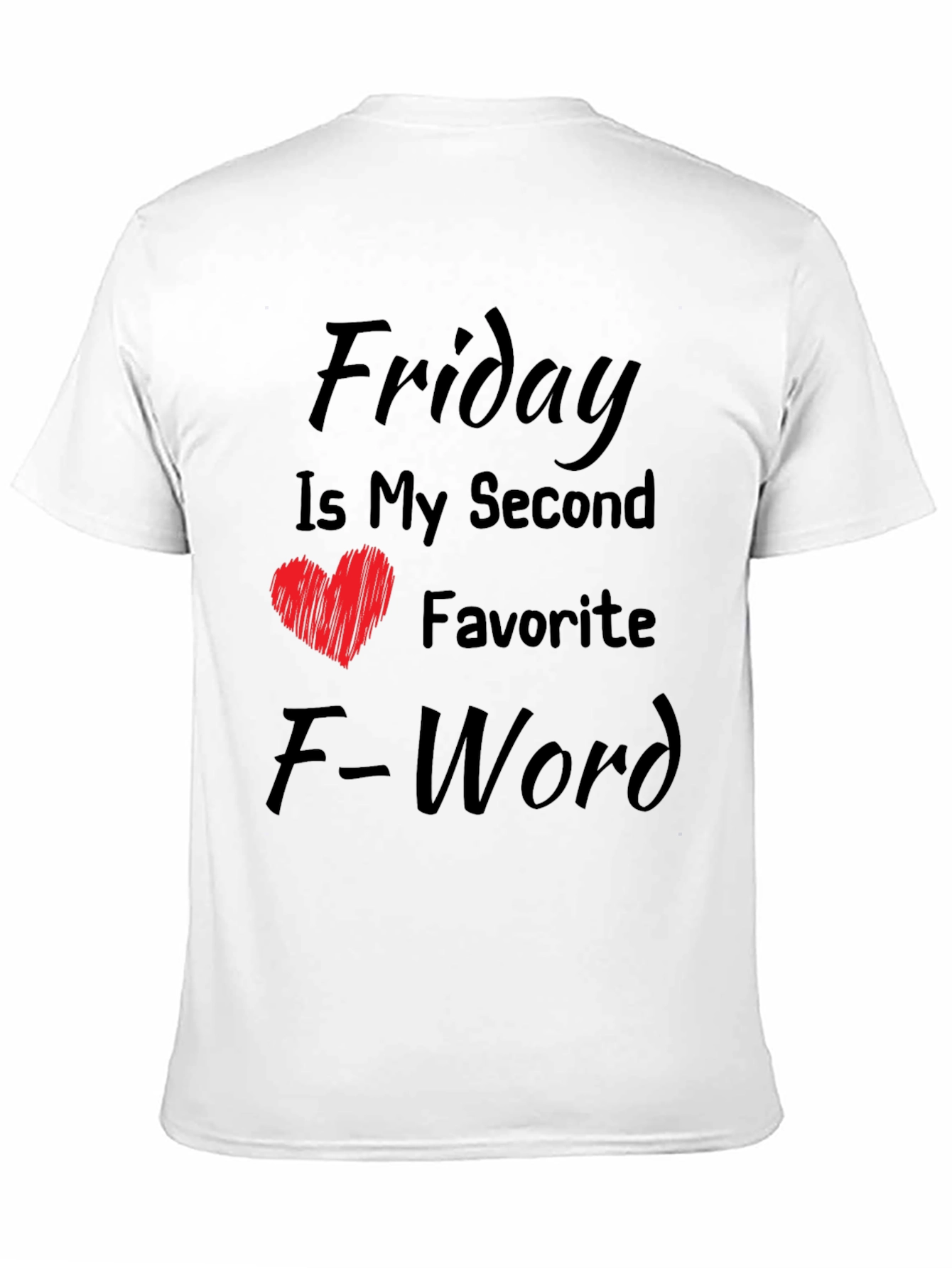 Friday My Second Favorite F-Word Funny T-Shirt