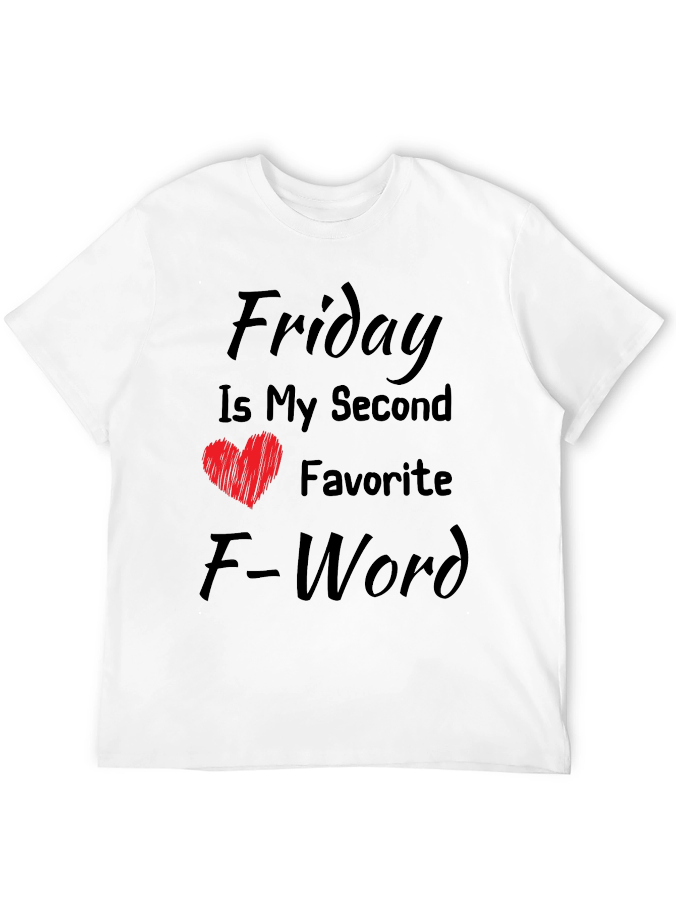 Friday My Second Favorite F-Word Funny T-Shirt