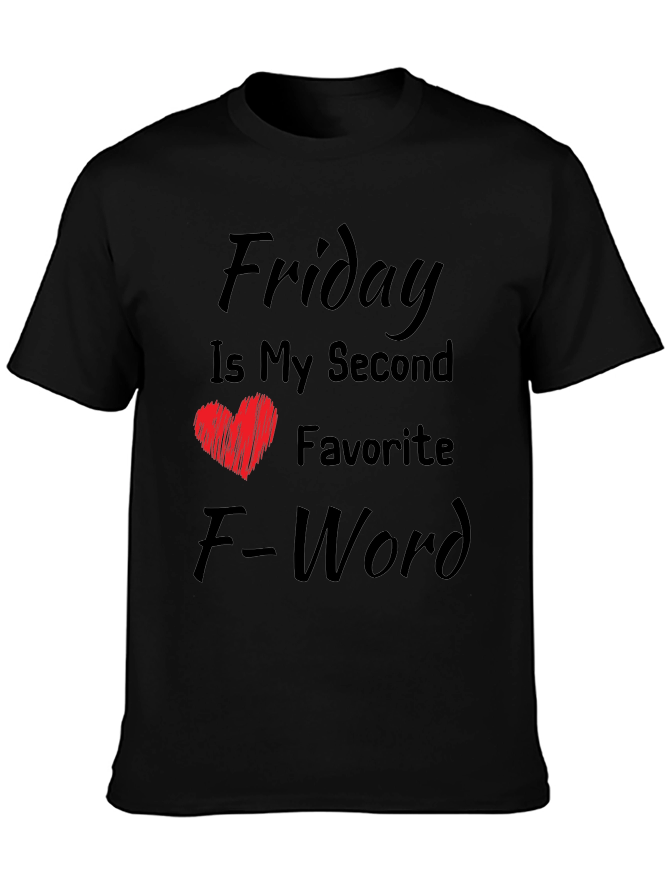 Friday My Second Favorite F-Word Funny T-Shirt