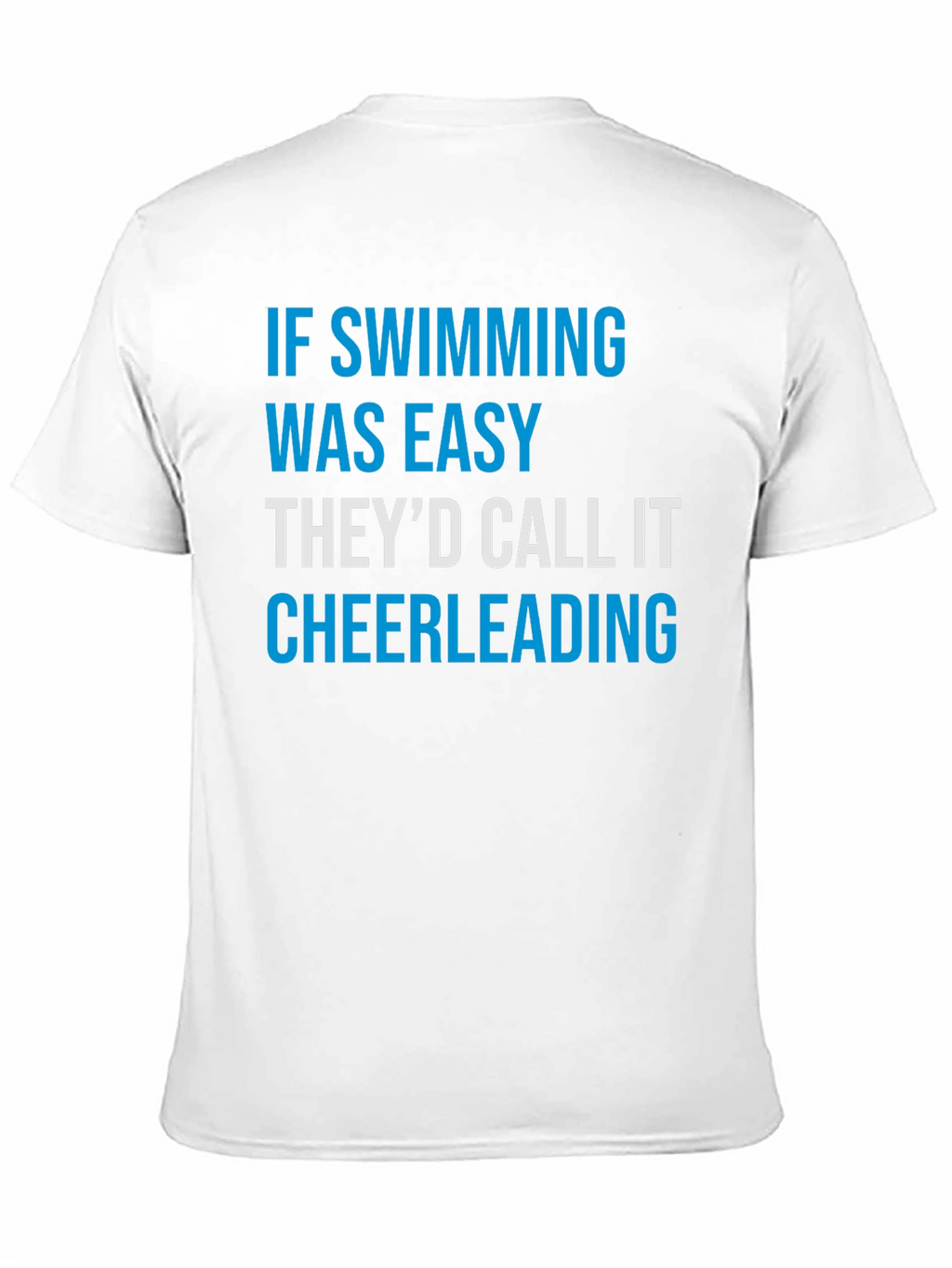 Funny Swimming T-Shirt: If Swimming Was Easy...
