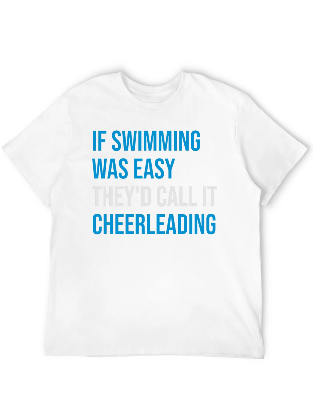 Funny Swimming T-Shirt: If Swimming Was Easy...