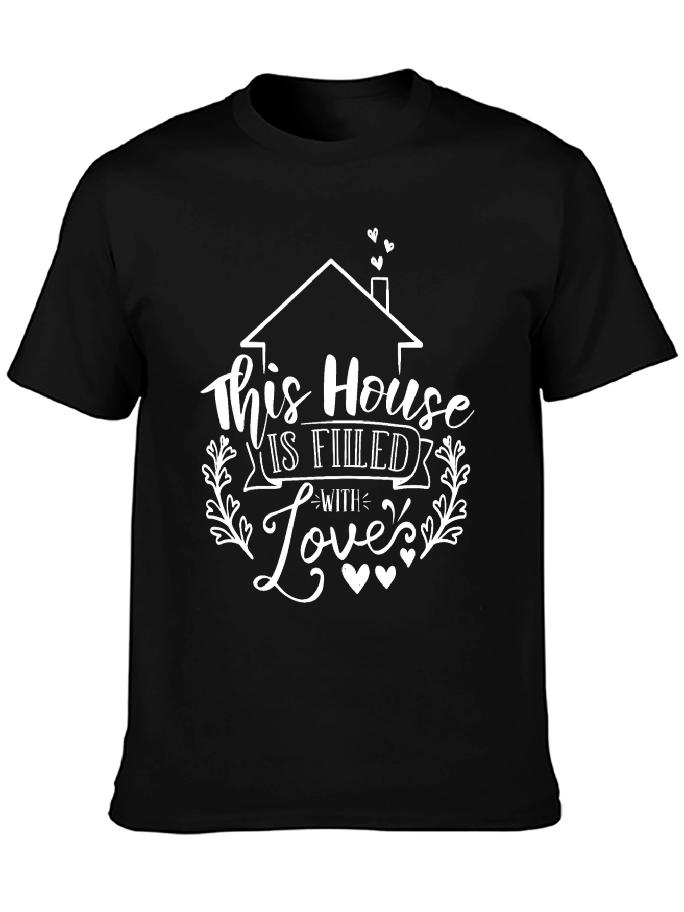 House is Filled with Love T-Shirt