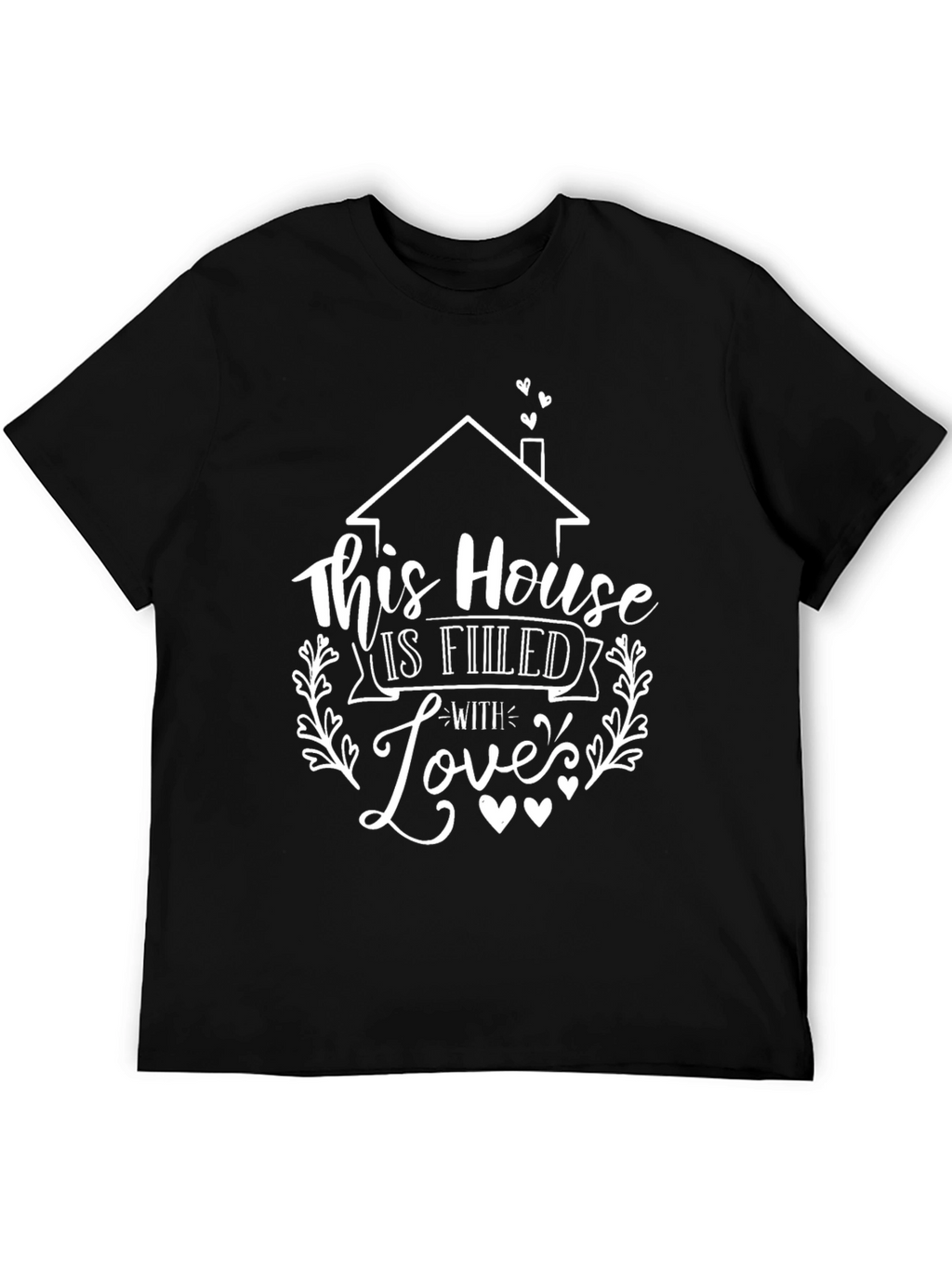 House is Filled with Love T-Shirt