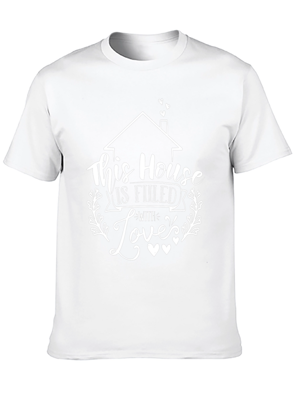 House is Filled with Love T-Shirt