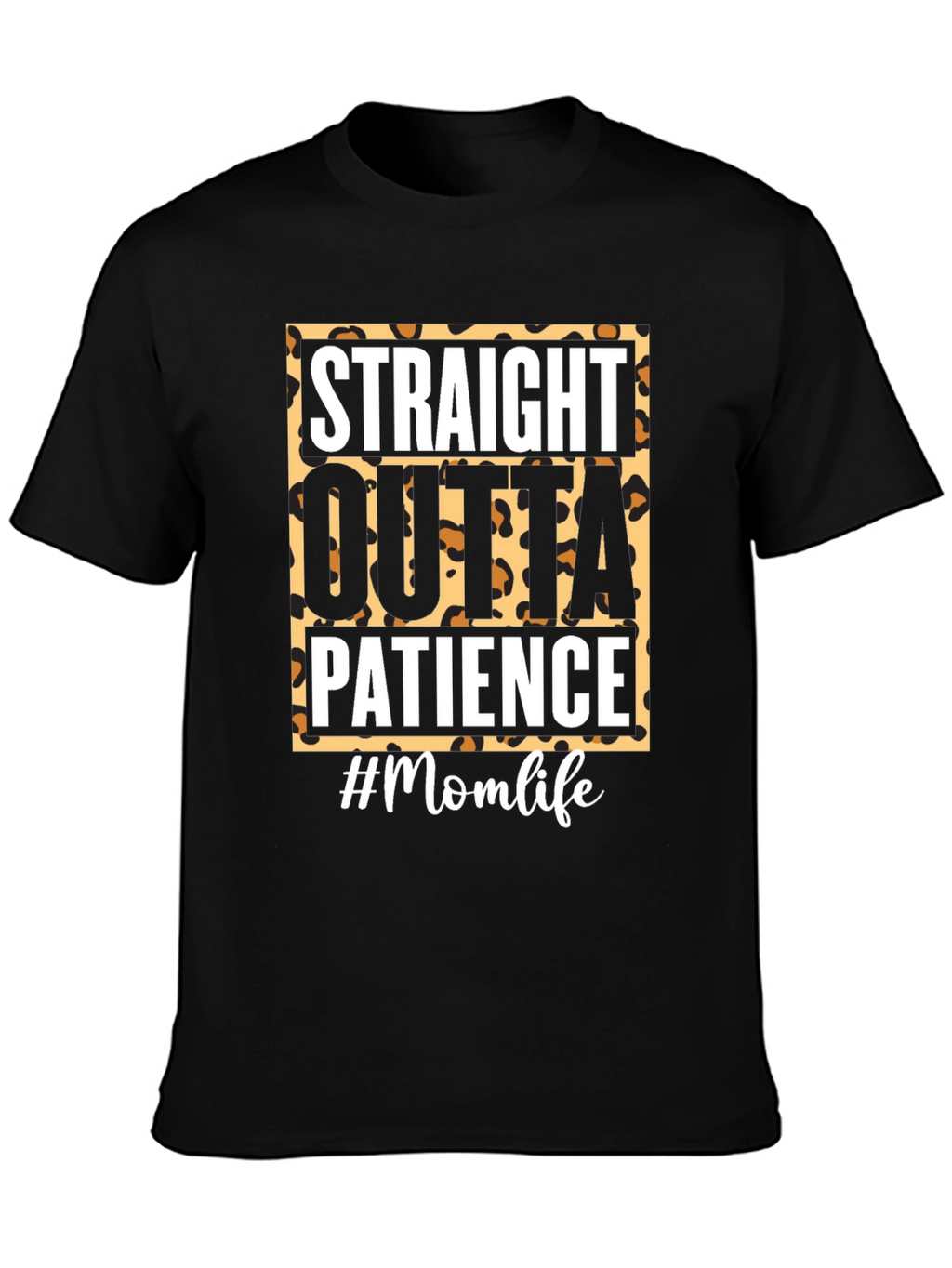 Straight Outta Patience Momlife Tee