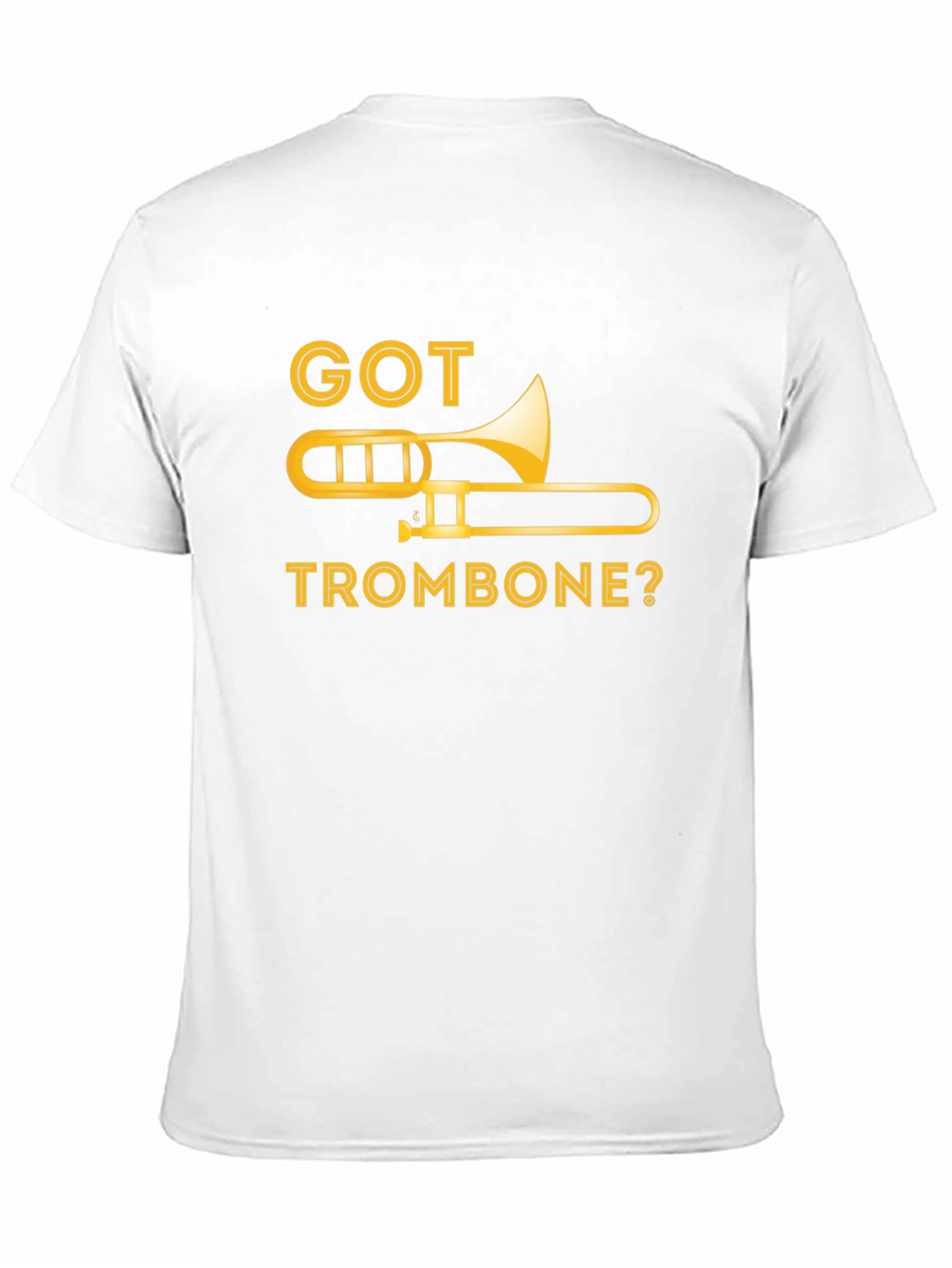 Got Trombone? Music T-Shirt