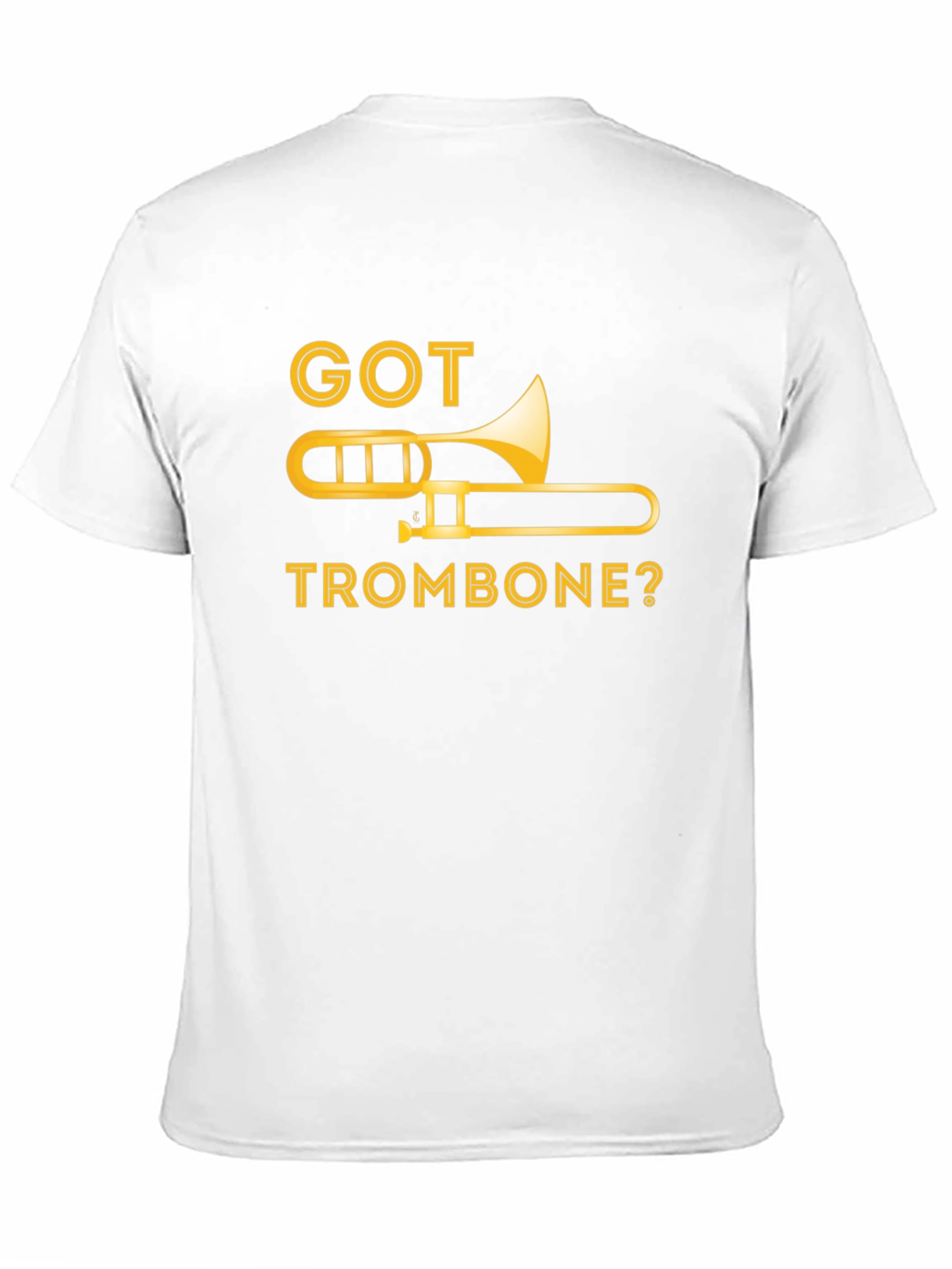 Got Trombone? Music T-Shirt