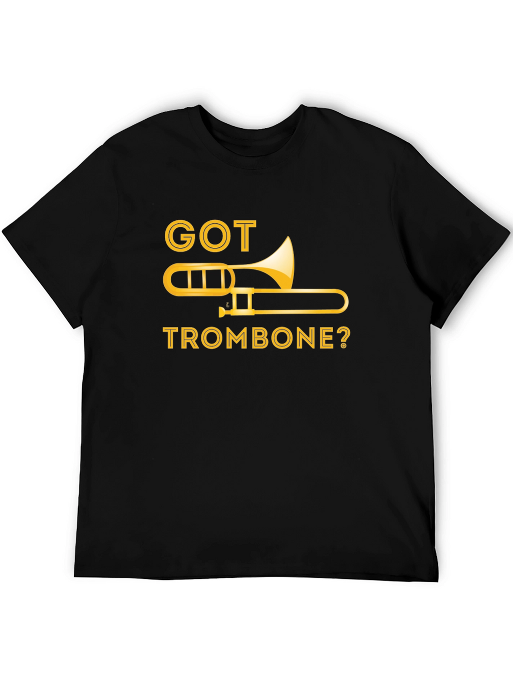 Got Trombone? Music T-Shirt