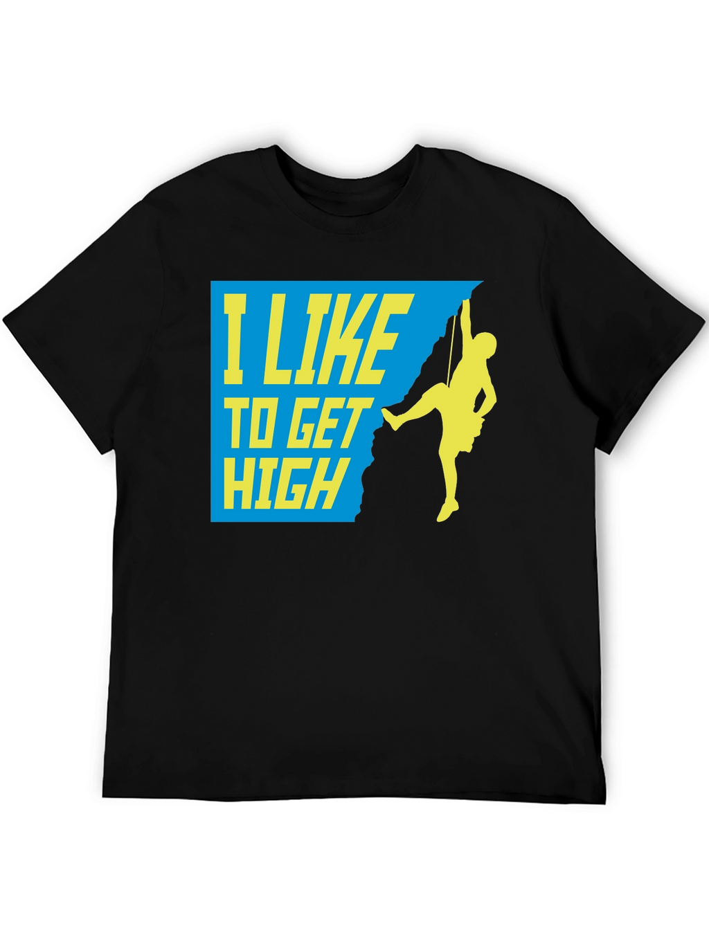 I Like To Get High Climber Graphic Tee