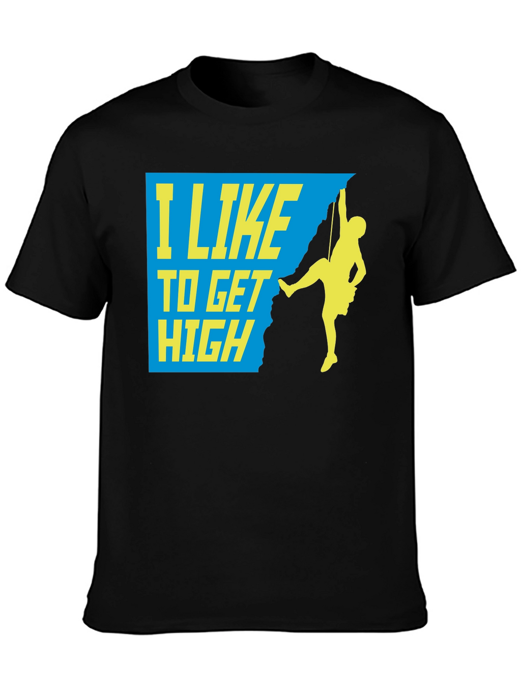 I Like To Get High Climber Graphic Tee