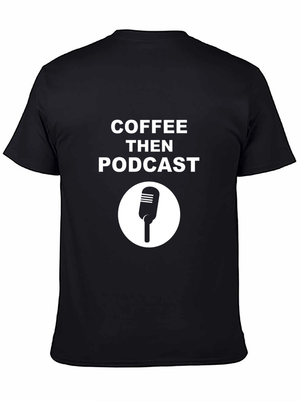 Coffee Then Podcast Black T-Shirt