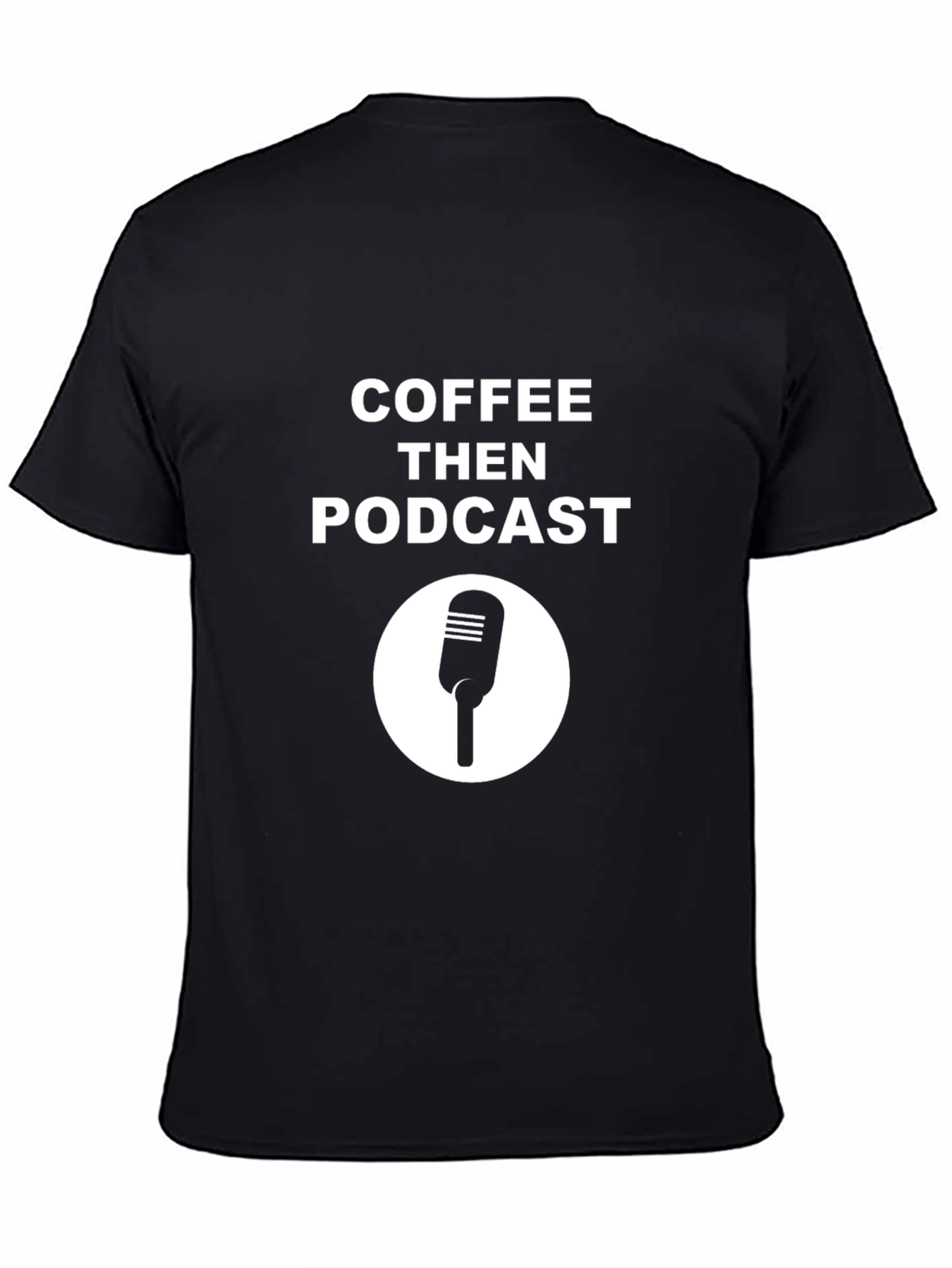 Coffee Then Podcast Black T-Shirt