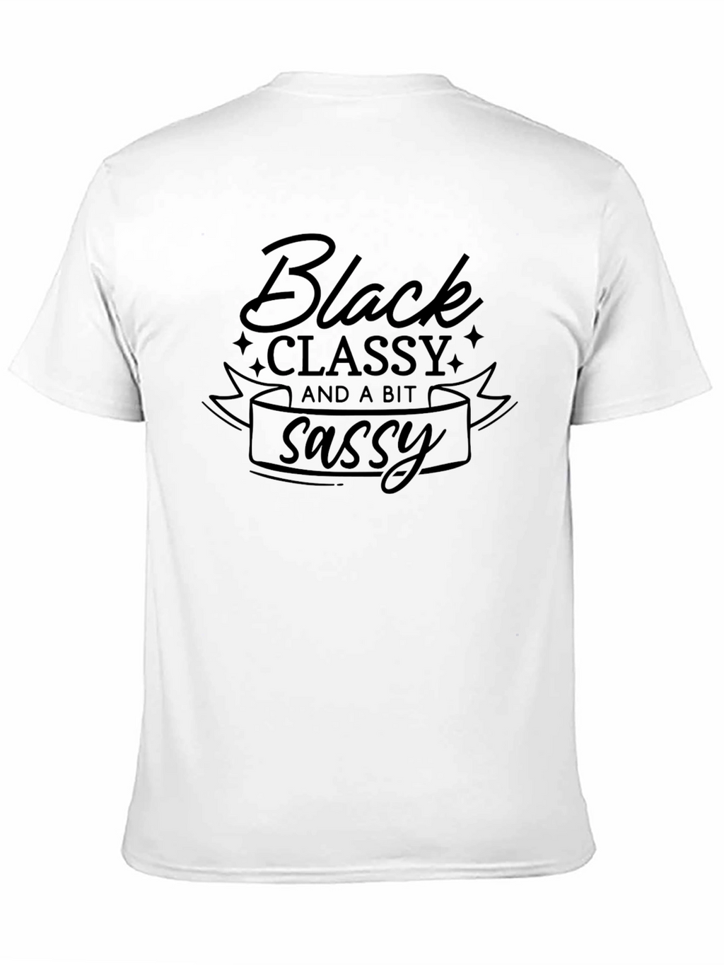 Black Classy and a Bit Sassy T-Shirt