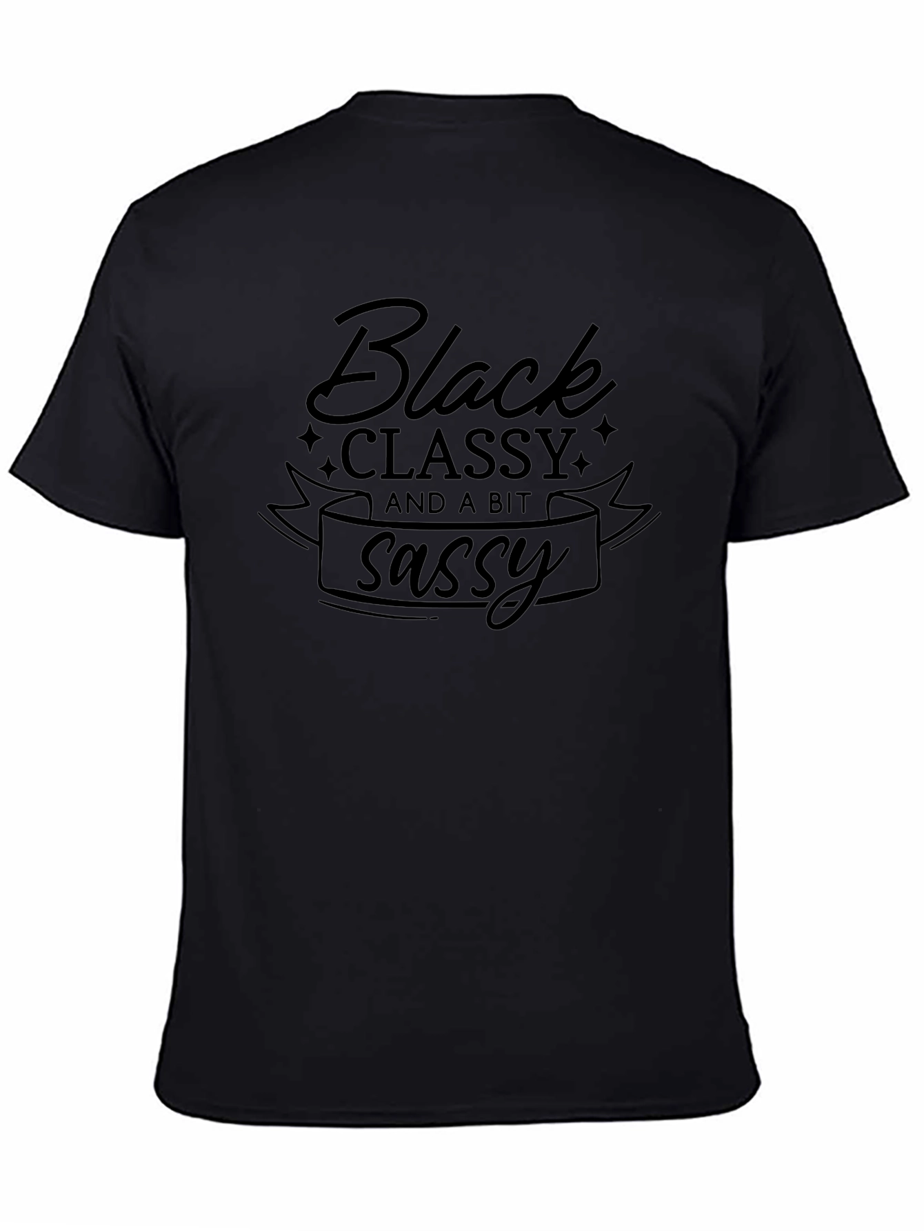Black Classy and a Bit Sassy T-Shirt