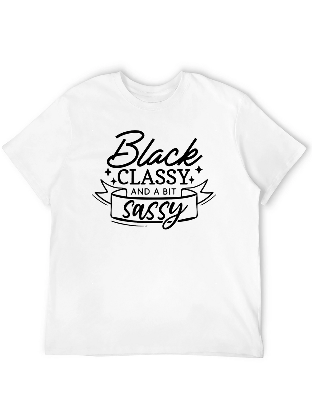 Black Classy and a Bit Sassy T-Shirt