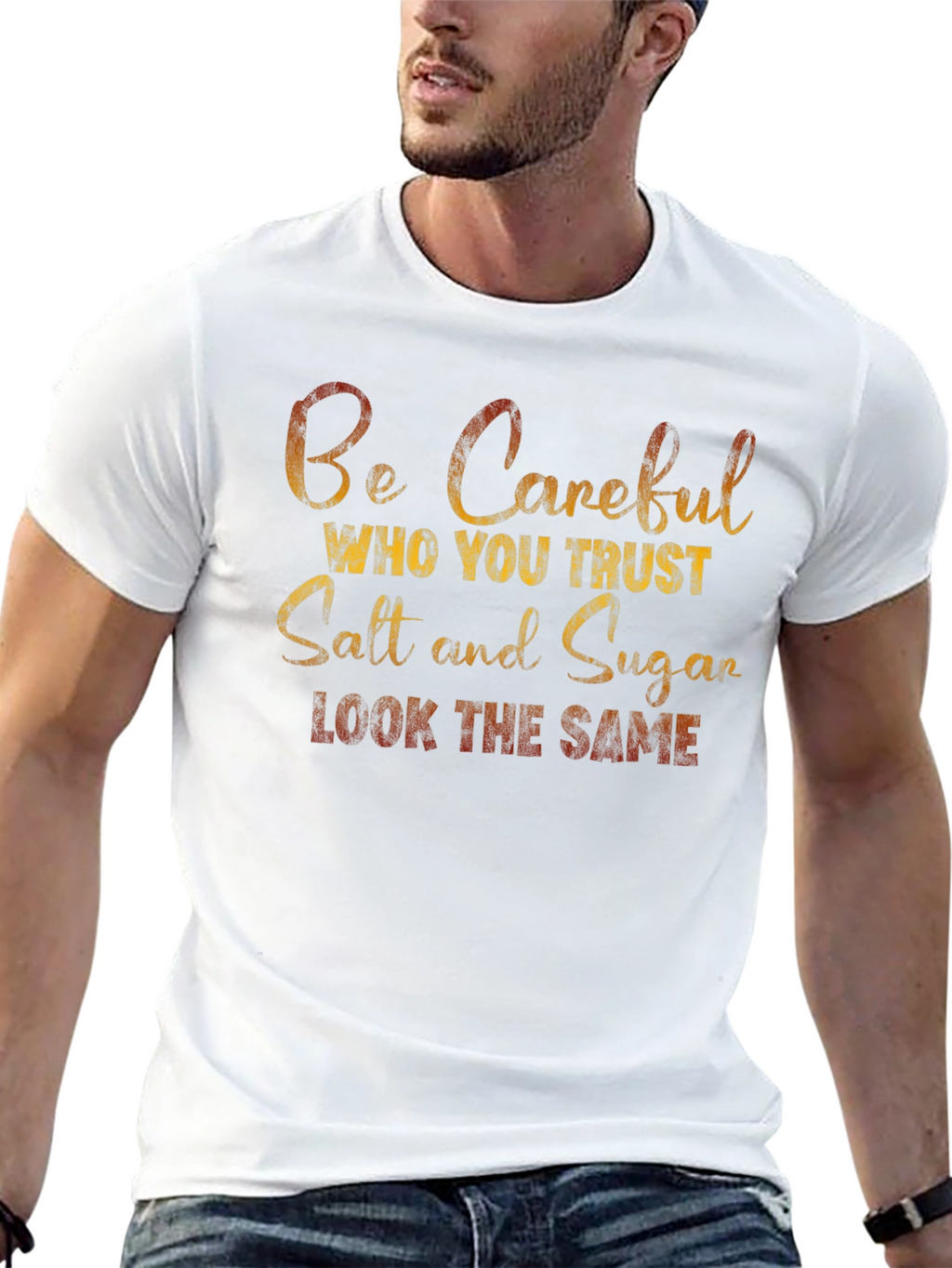 Be Careful Who You Trust T-Shirt