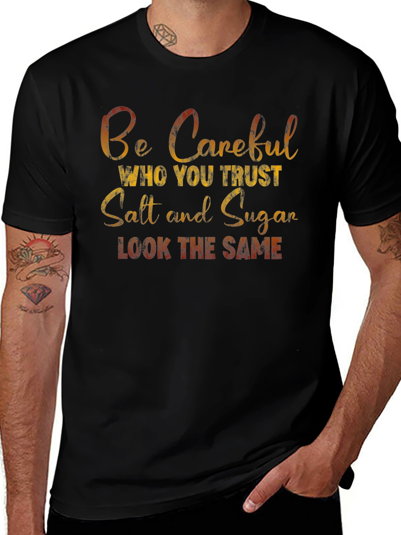 Be Careful Who You Trust T-Shirt