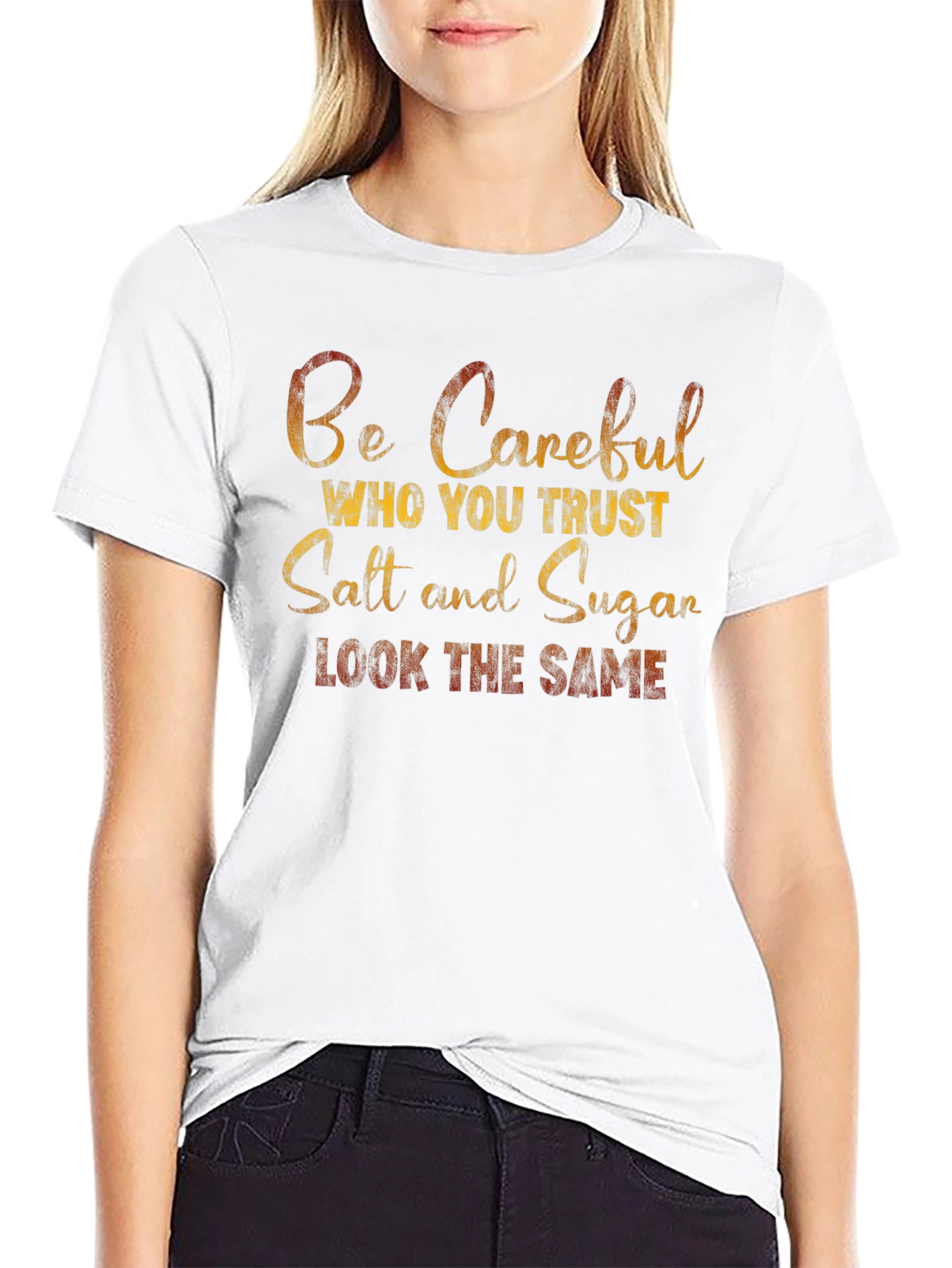 Be Careful Who You Trust T-Shirt