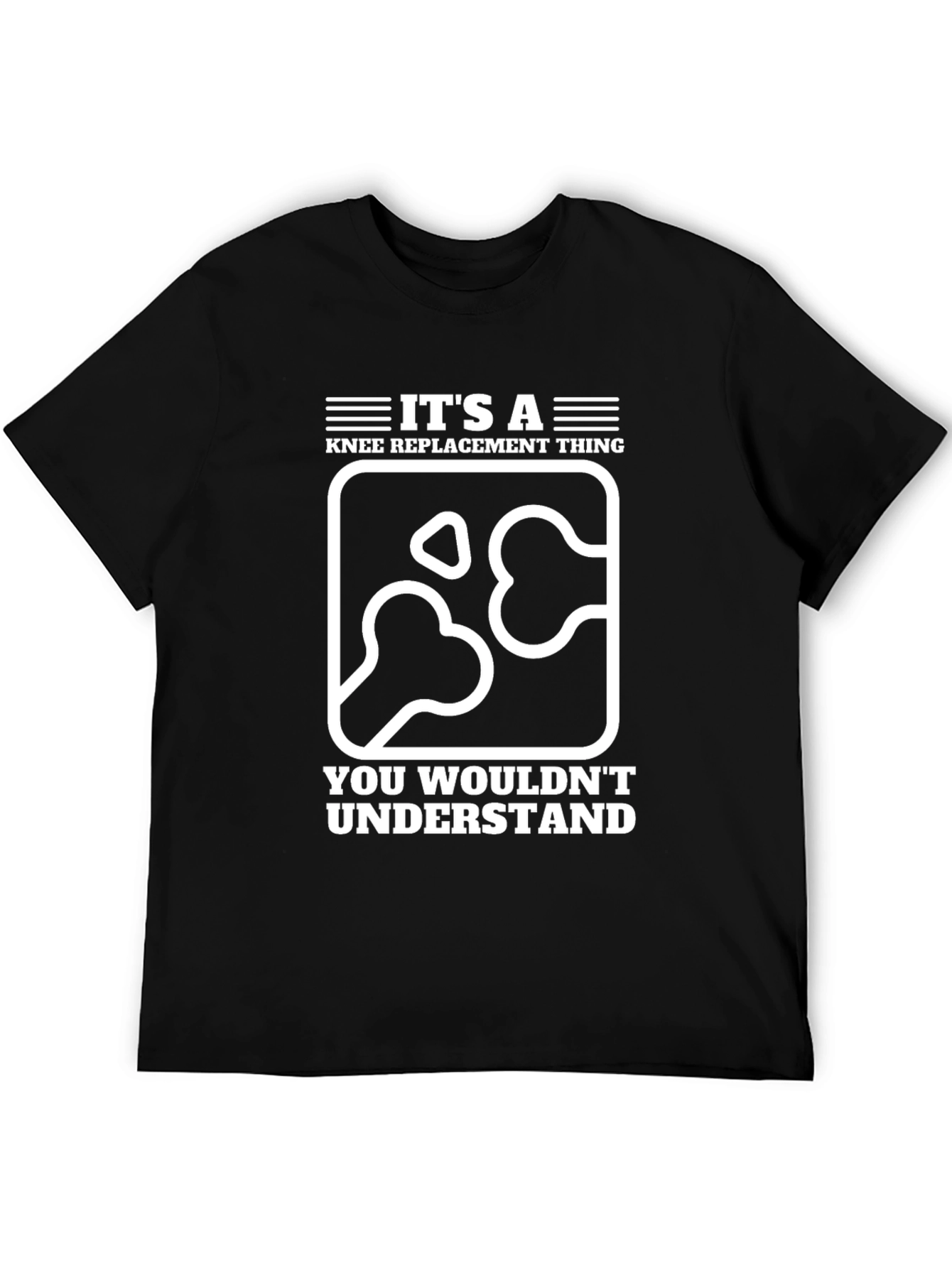 Knee Replacement T-Shirt - You Wouldnt Understand