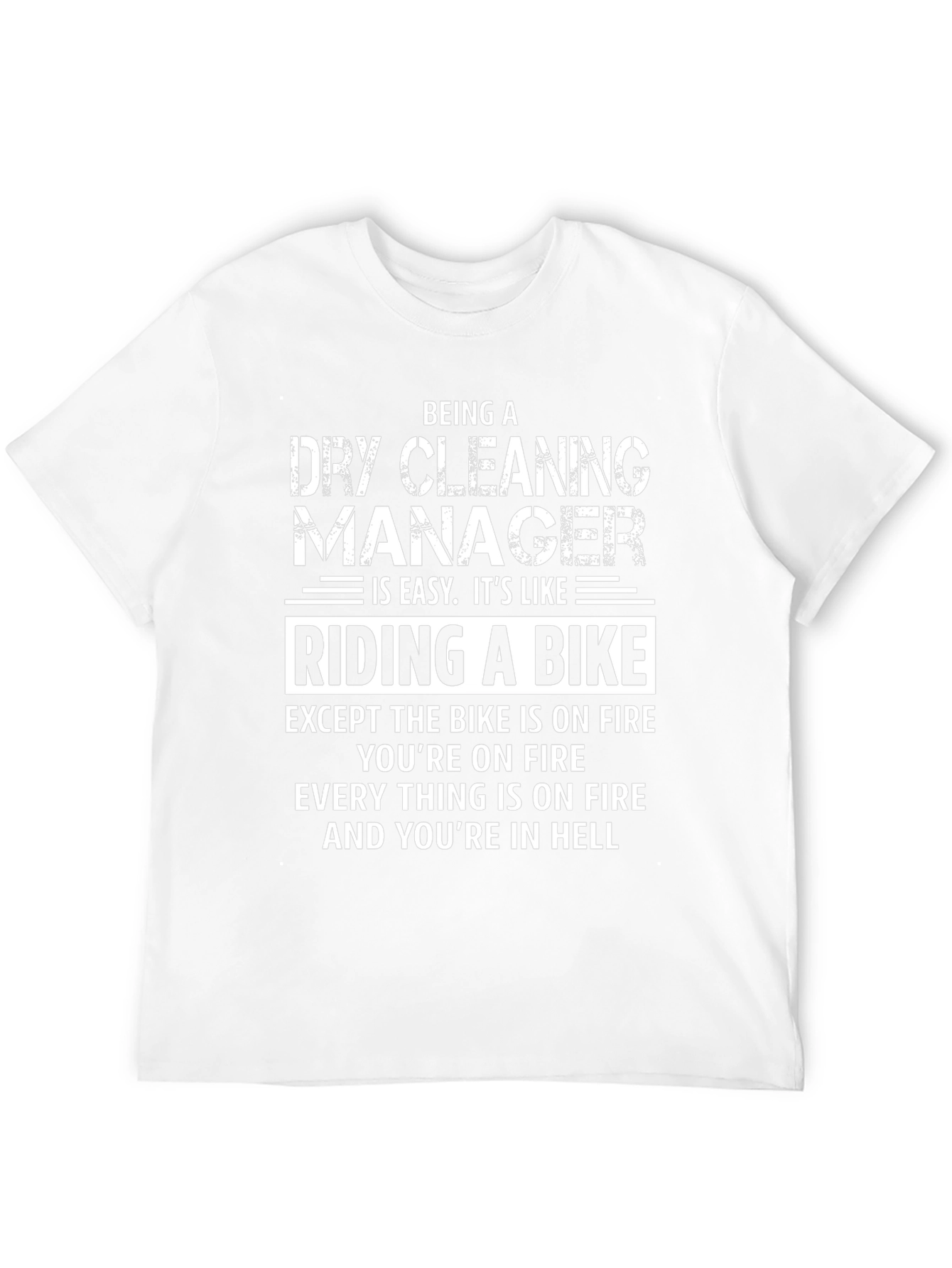 Dry Cleaning Manager T-Shirt - Riding a Bike in Hell