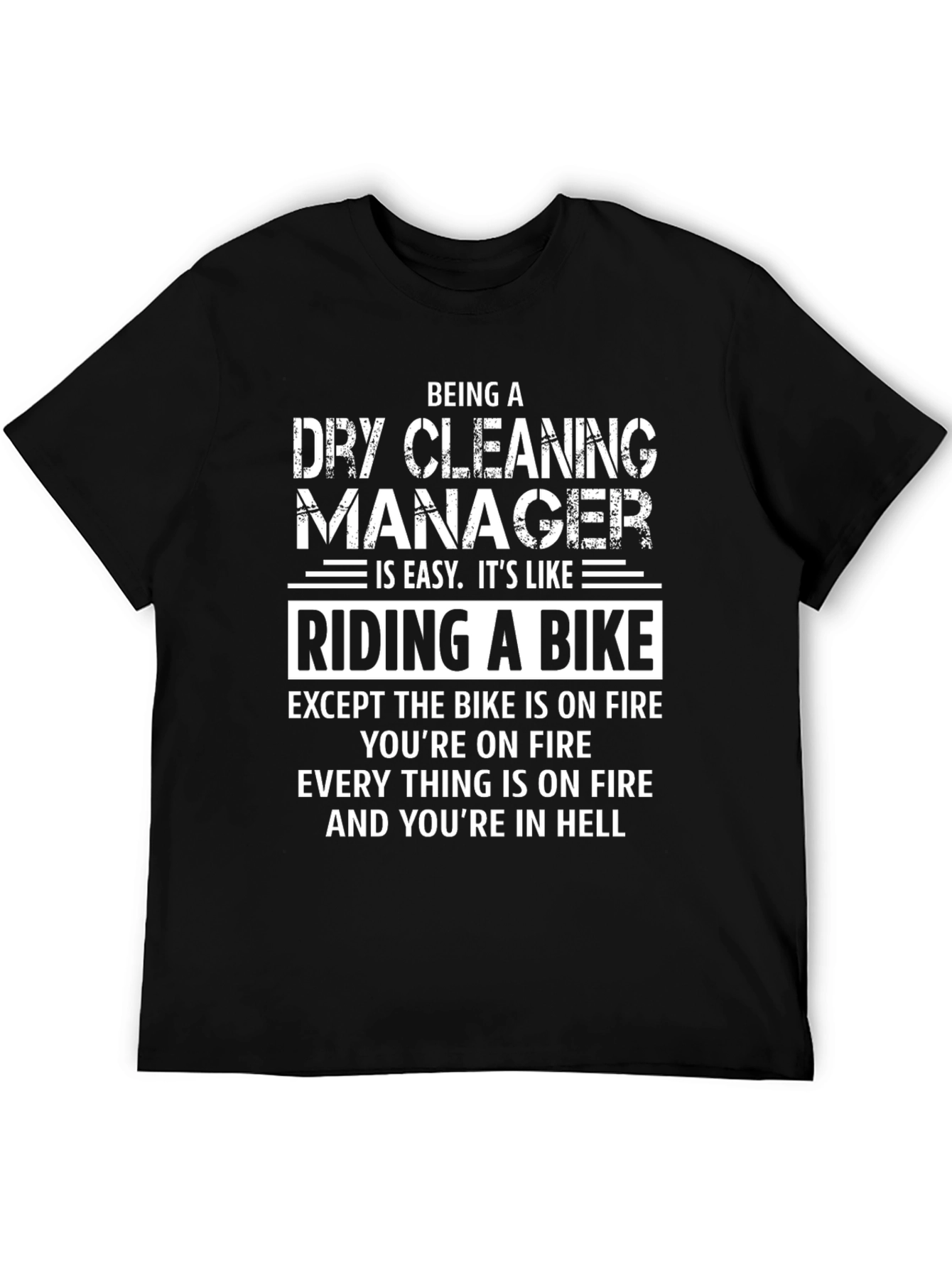 Dry Cleaning Manager T-Shirt - Riding a Bike in Hell