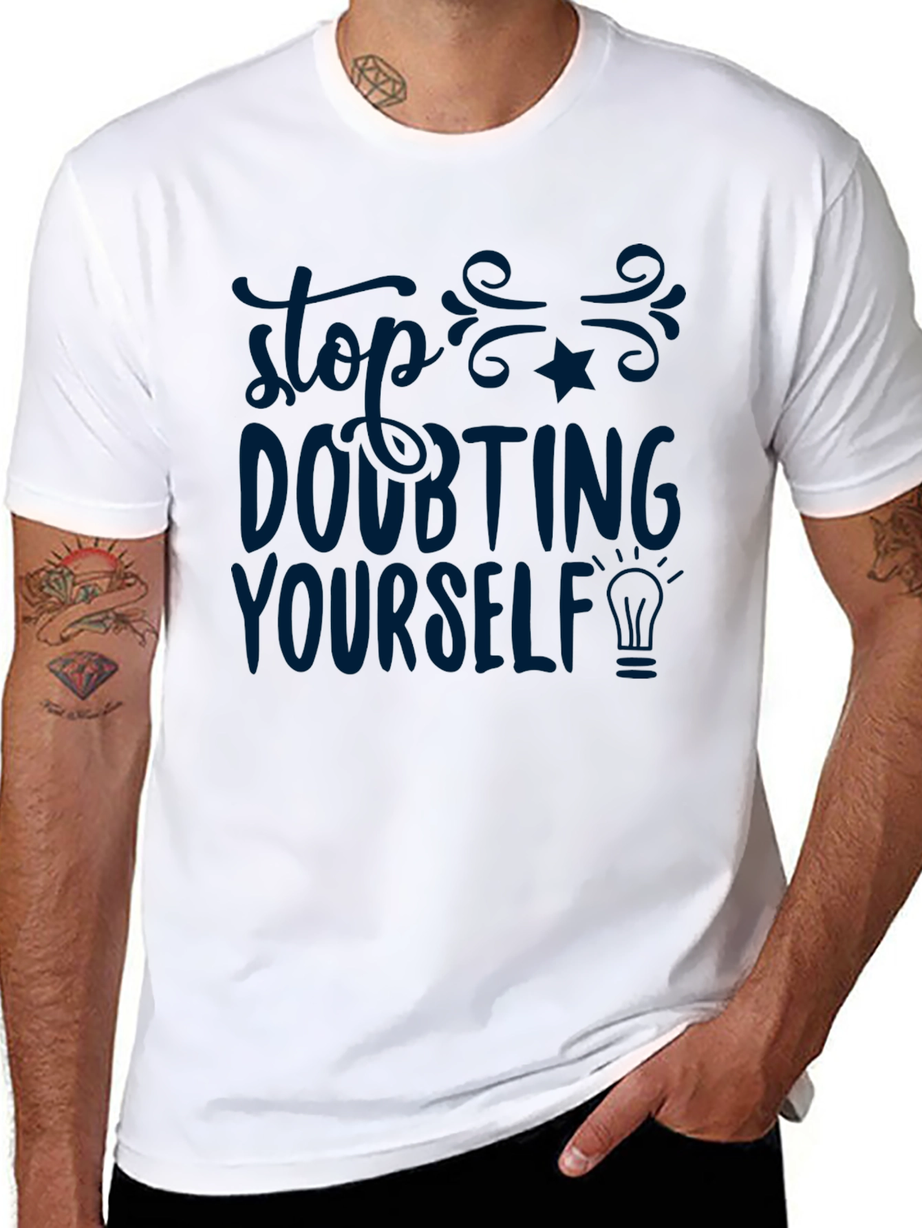 Inspirational T-Shirt - Stop Doubting Yourself