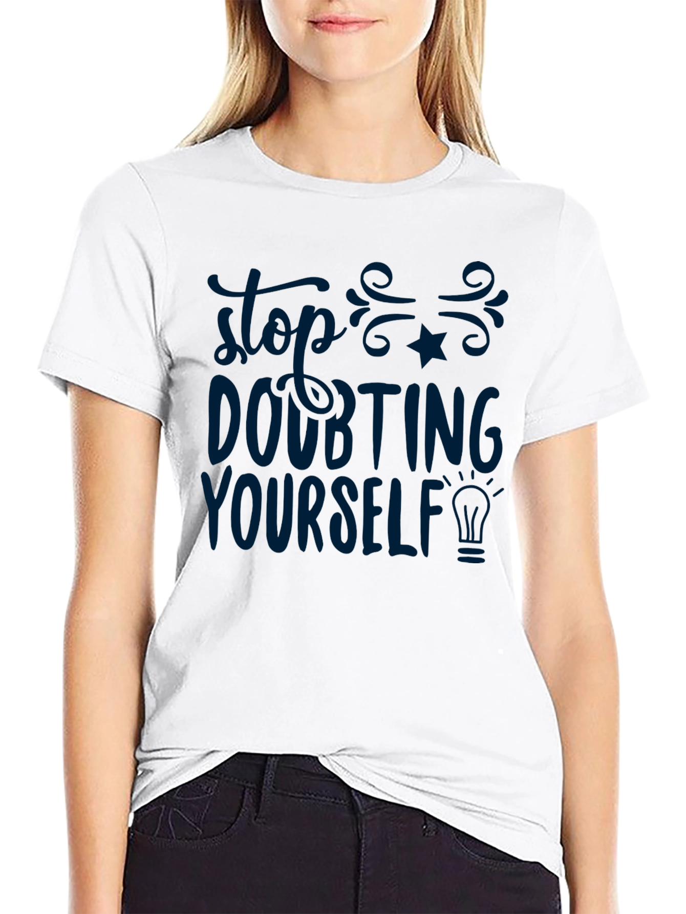 Inspirational T-Shirt - Stop Doubting Yourself