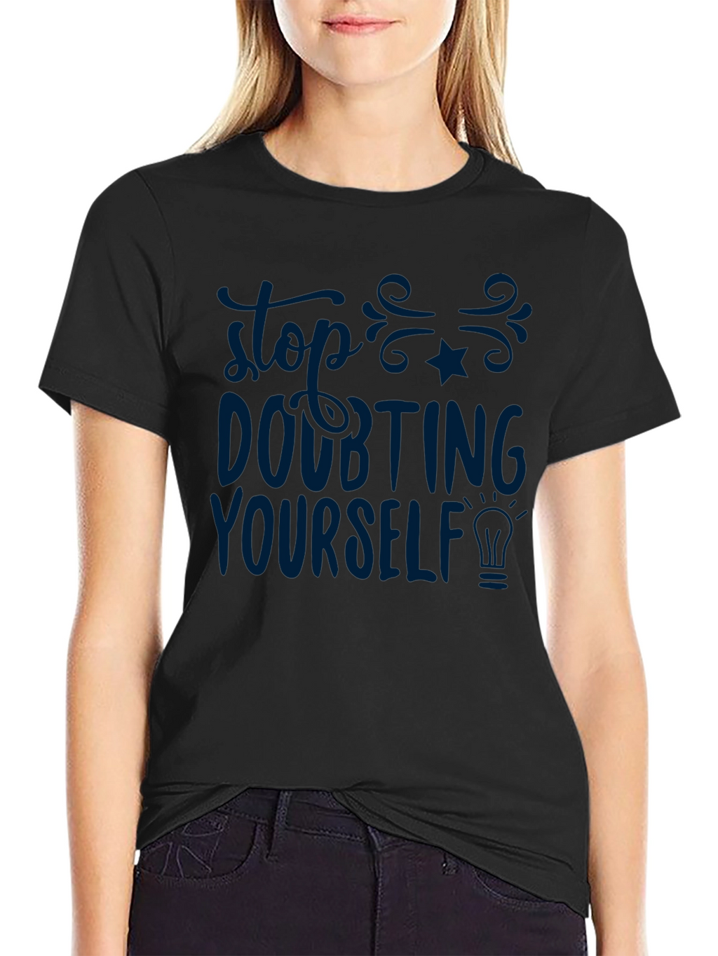 Inspirational T-Shirt - Stop Doubting Yourself
