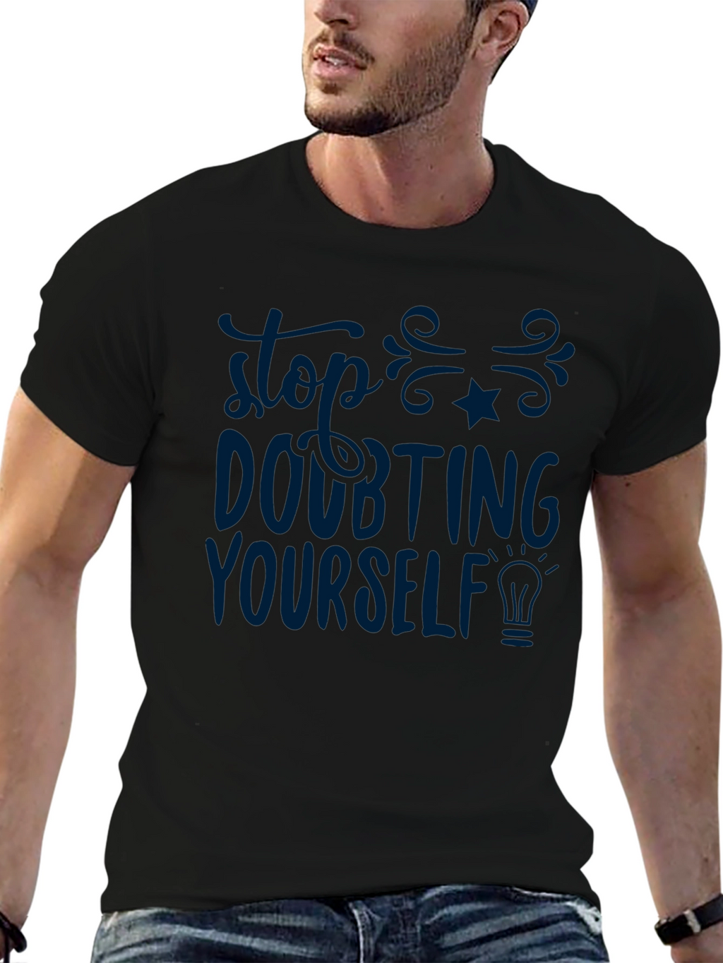 Inspirational T-Shirt - Stop Doubting Yourself