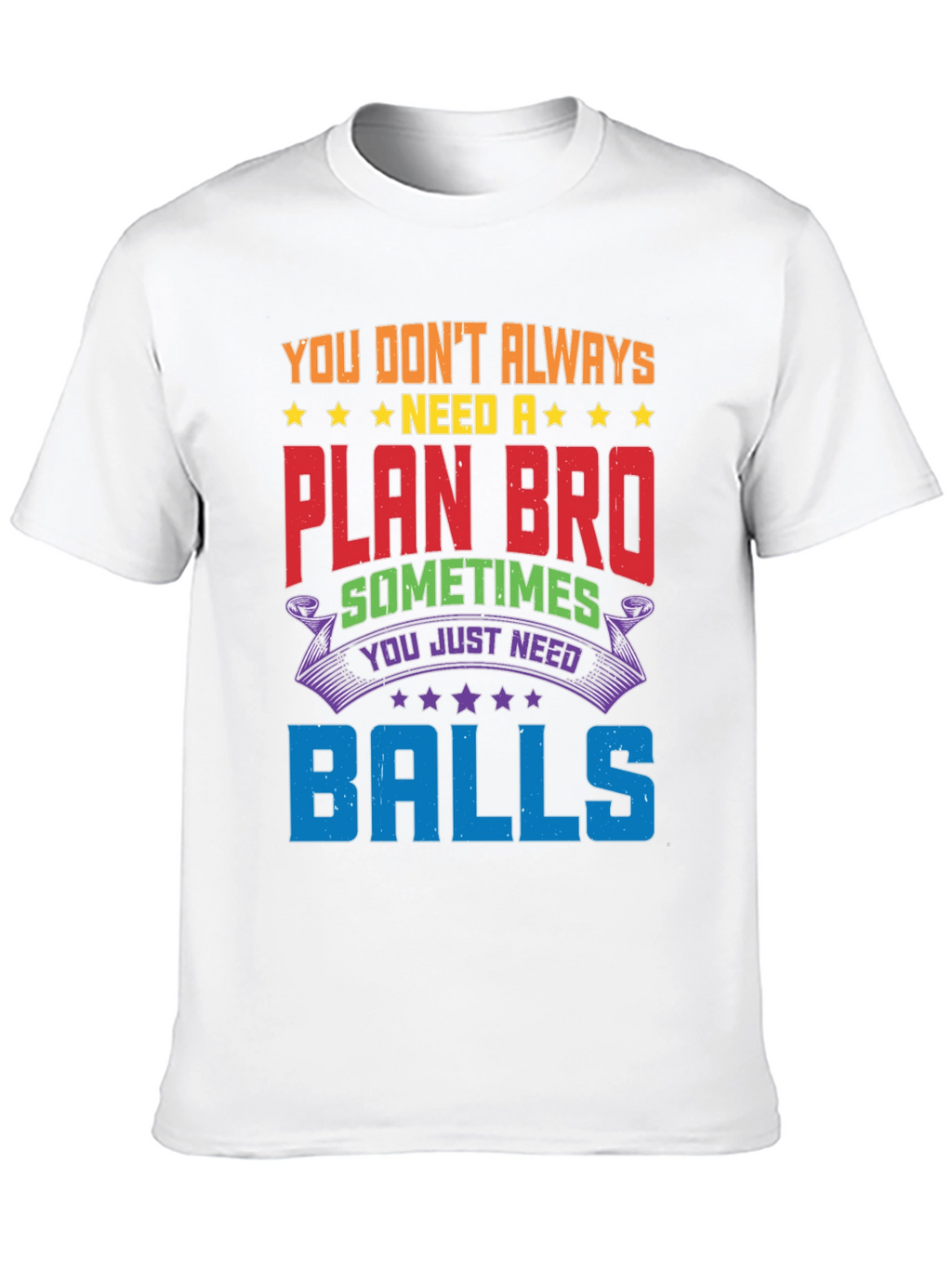 Funny Graphic Tee: No Plan Just Balls!