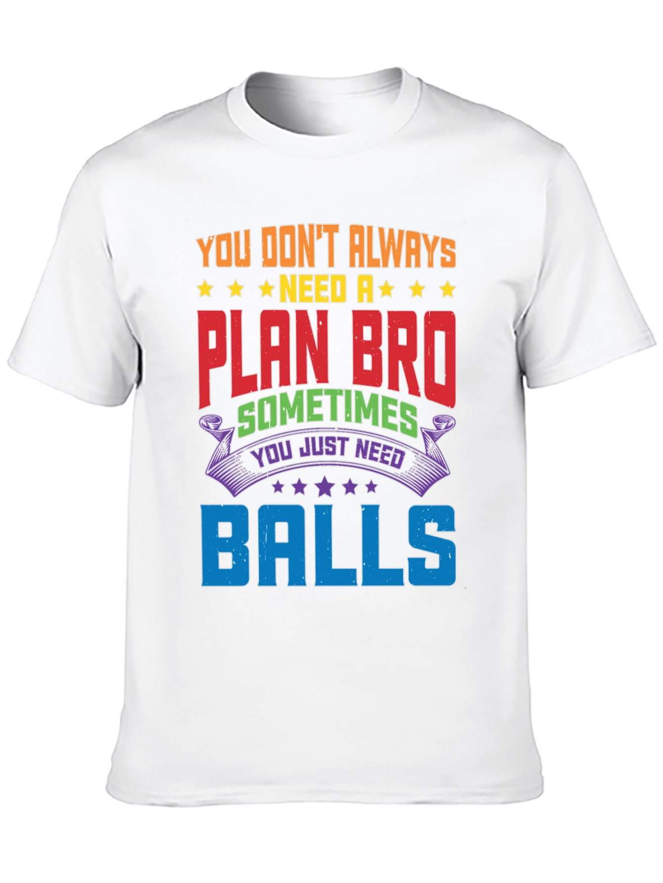 Funny Graphic Tee: No Plan Just Balls!