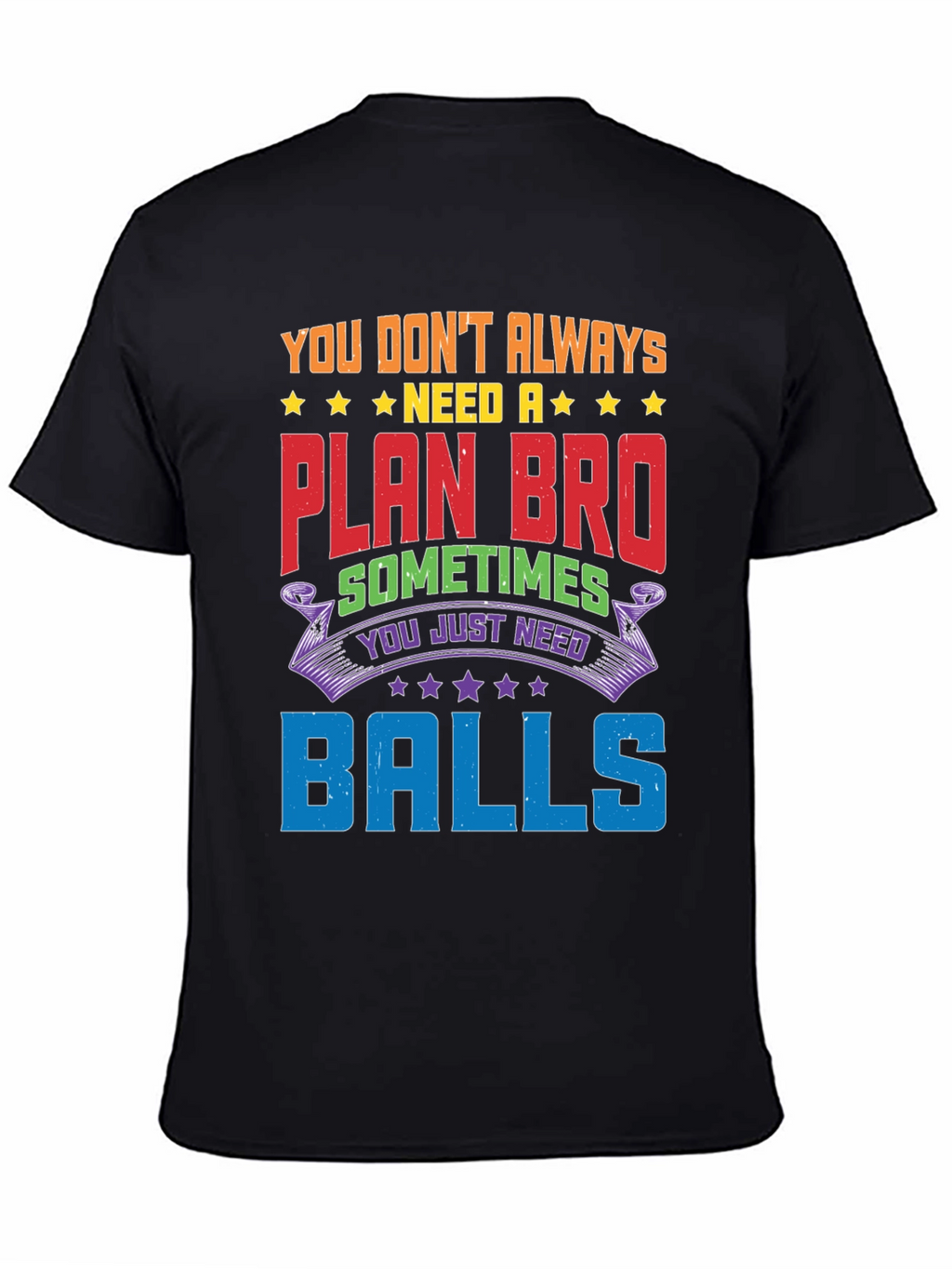 Funny Graphic Tee: No Plan Just Balls!