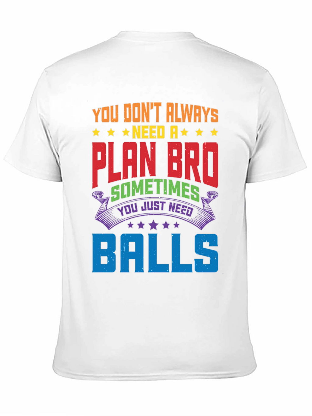 Funny Graphic Tee: No Plan Just Balls!