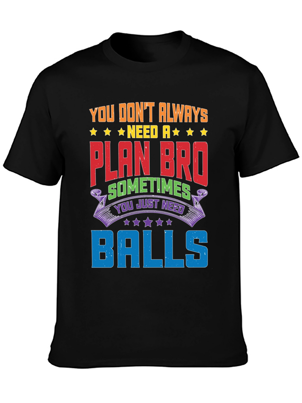 Funny Graphic Tee: No Plan Just Balls!