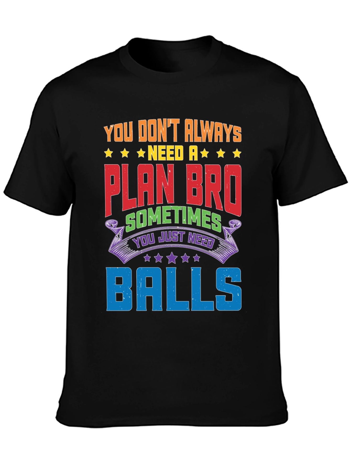Funny Graphic Tee: No Plan Just Balls!