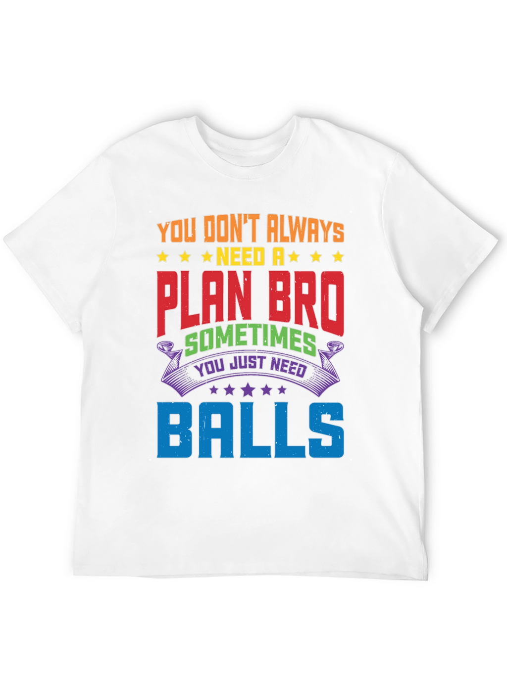 Funny Graphic Tee: No Plan Just Balls!
