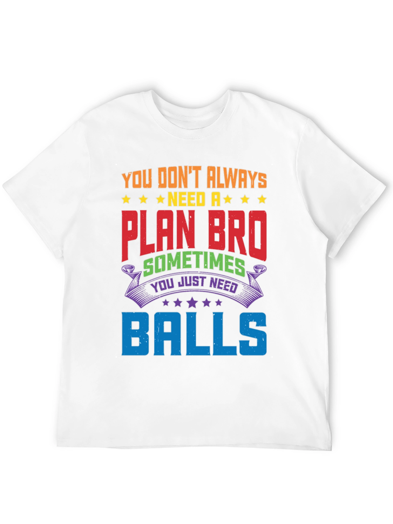 Funny Graphic Tee: No Plan Just Balls!