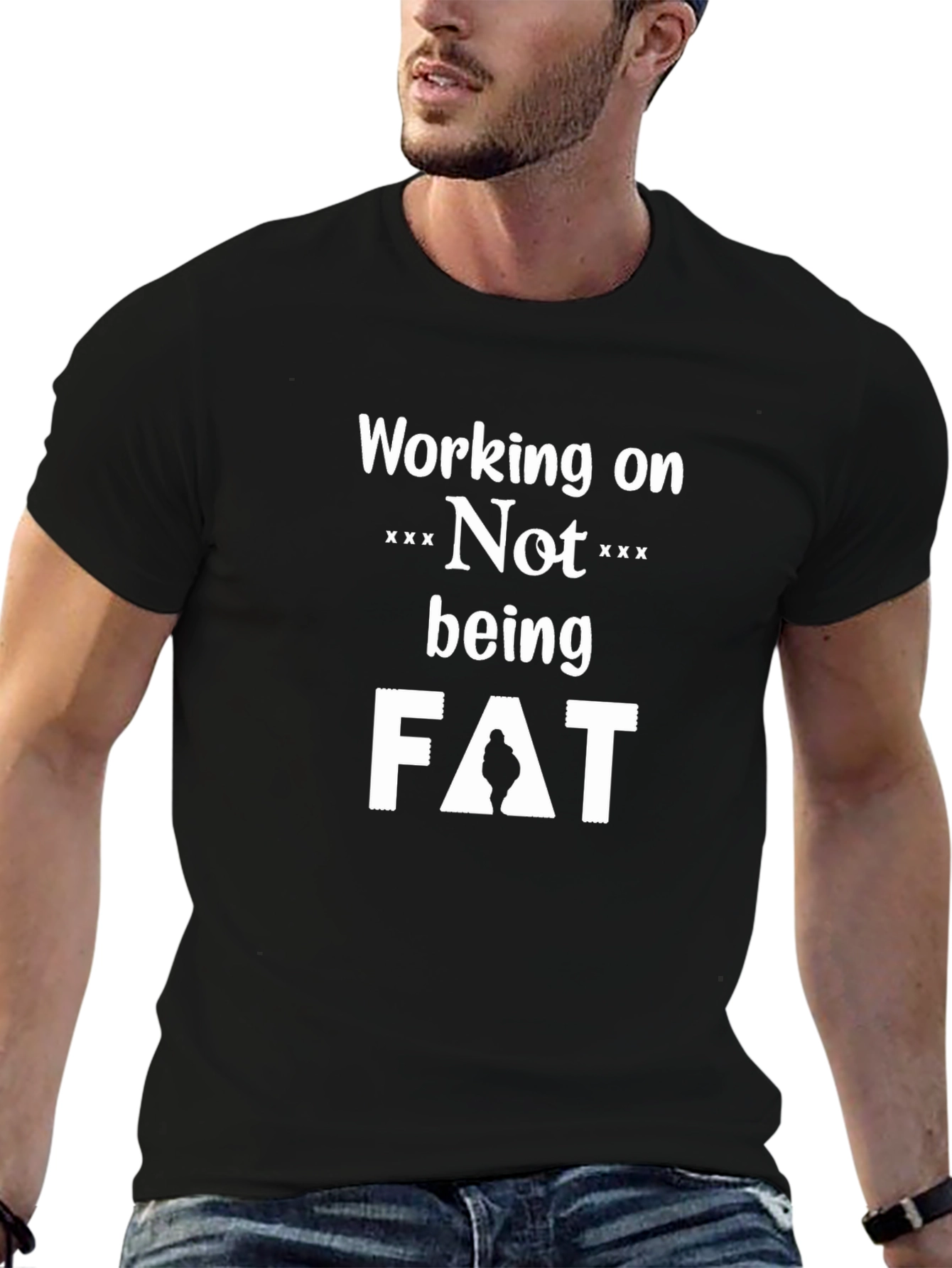 Working on Not Being Fat T-Shirt