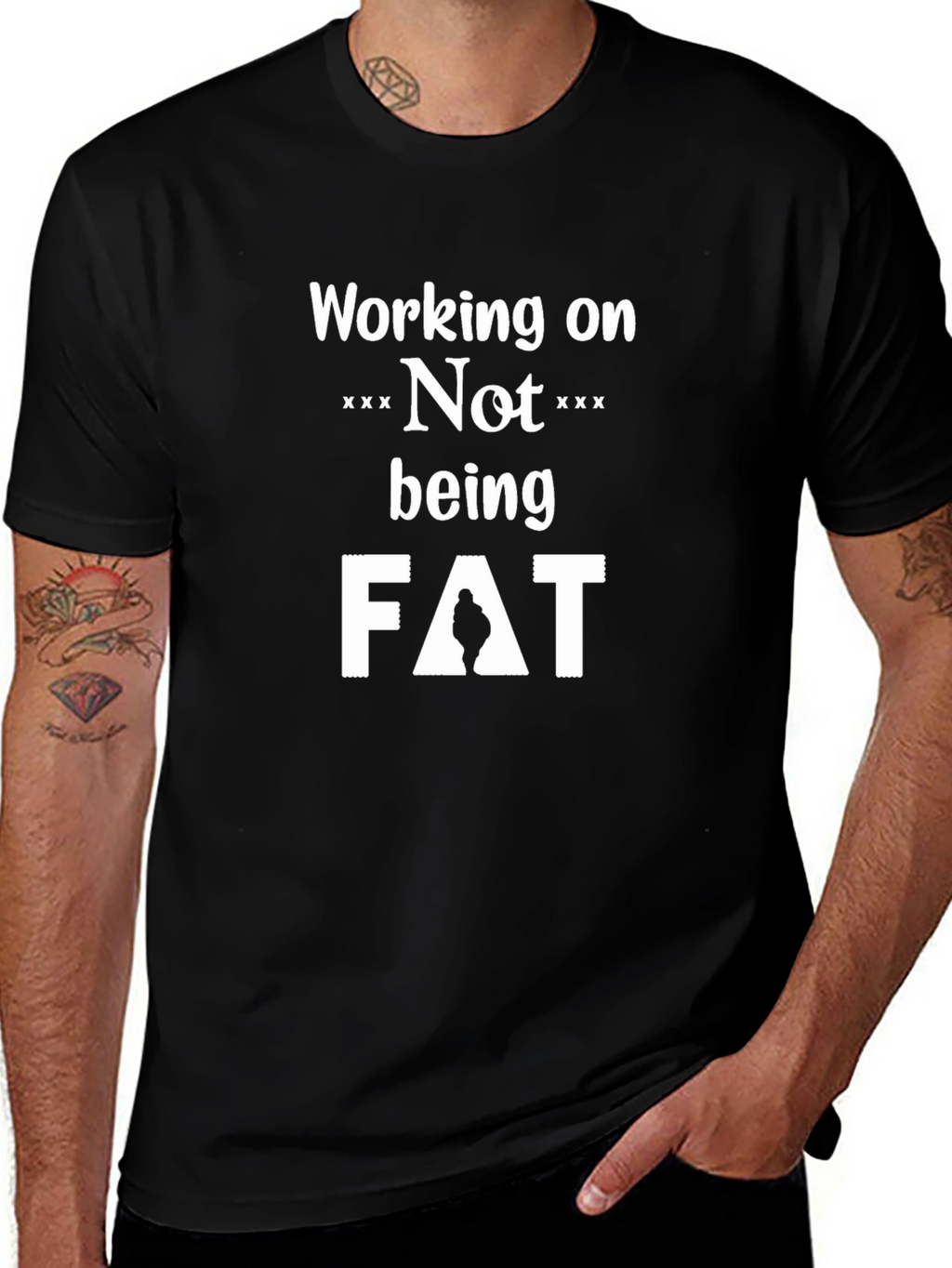 Working on Not Being Fat T-Shirt