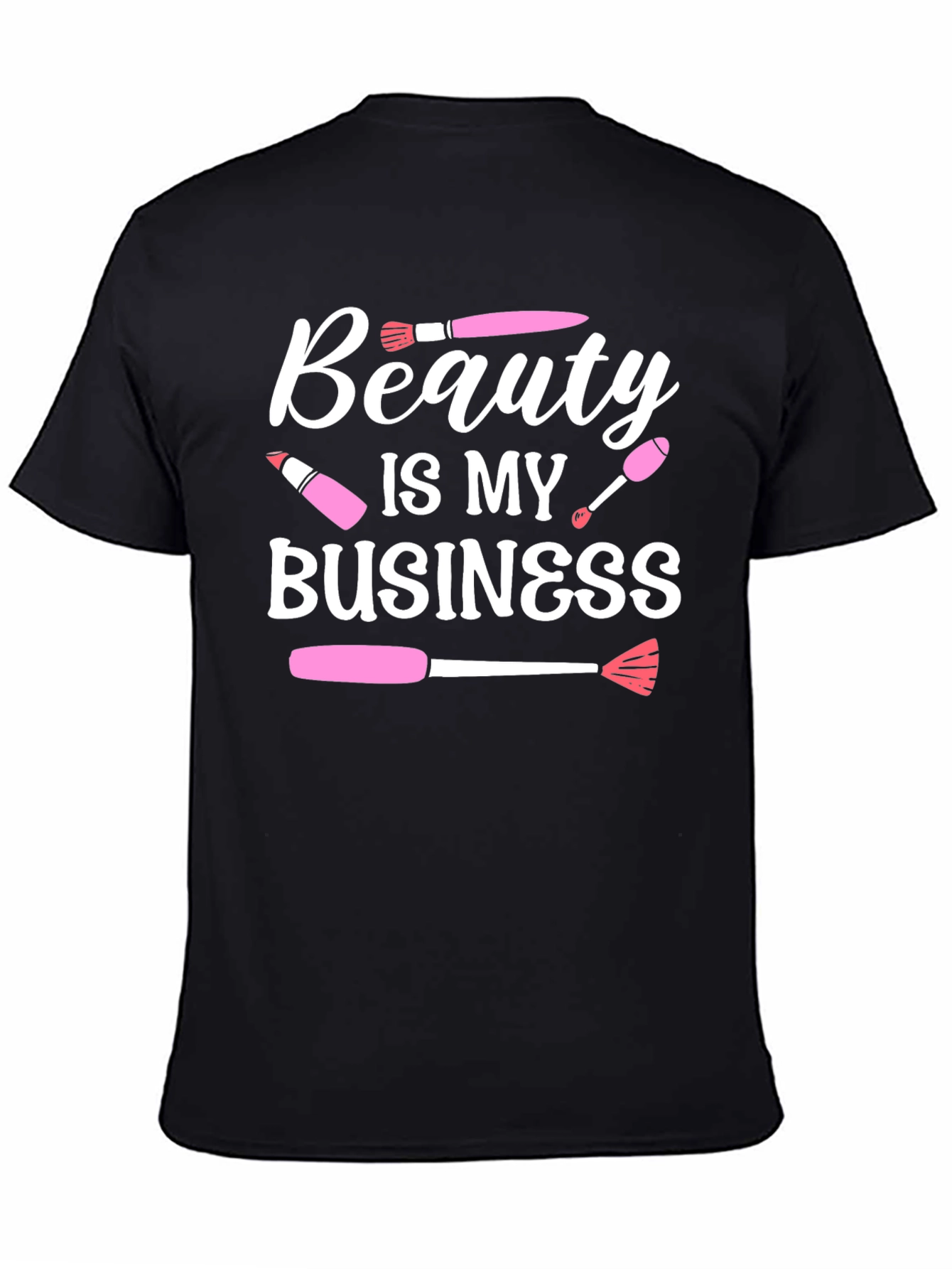 Beauty Is My Business T-Shirt Makeup Artist Tee