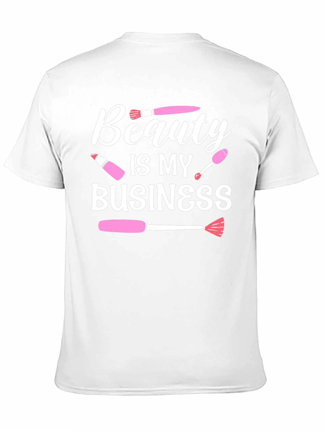 Beauty Is My Business T-Shirt Makeup Artist Tee