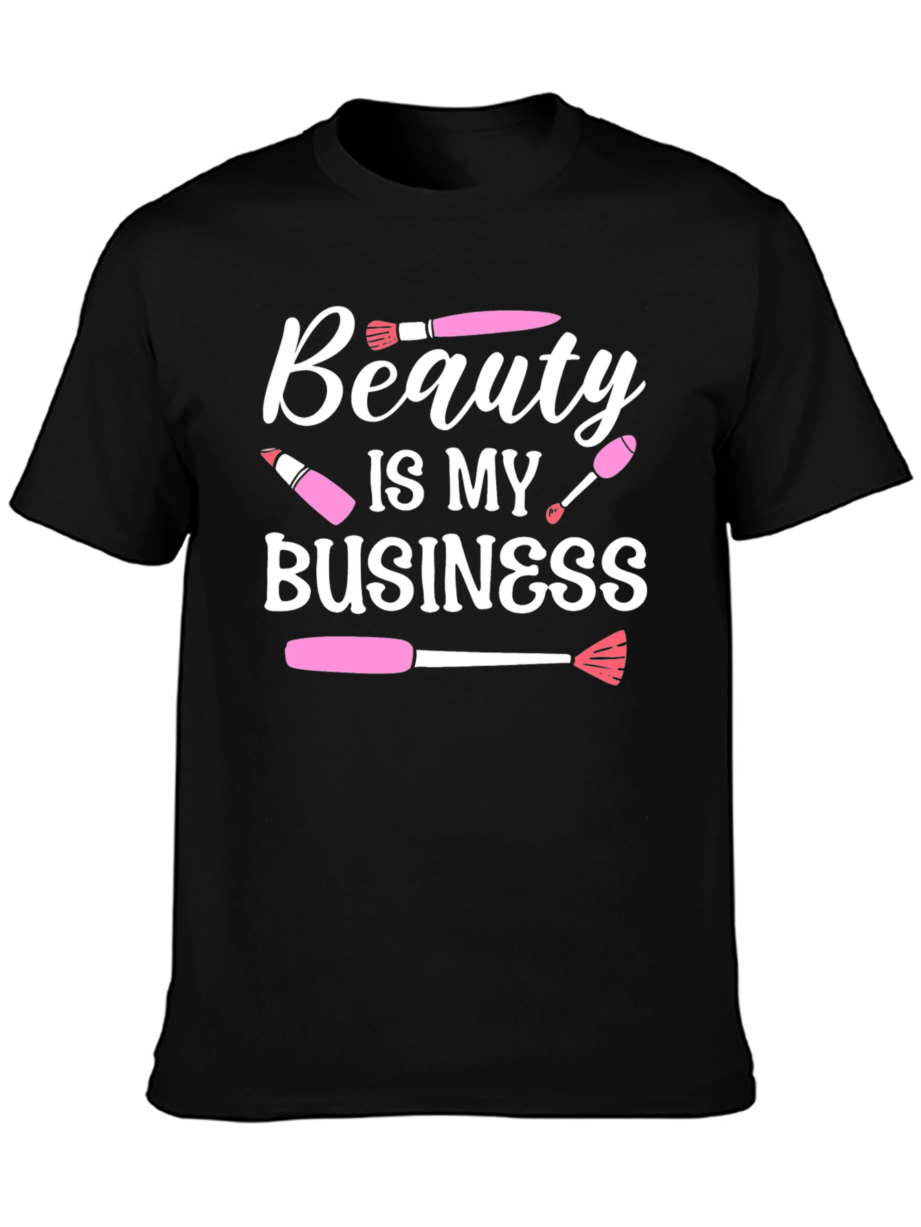Beauty Is My Business T-Shirt Makeup Artist Tee