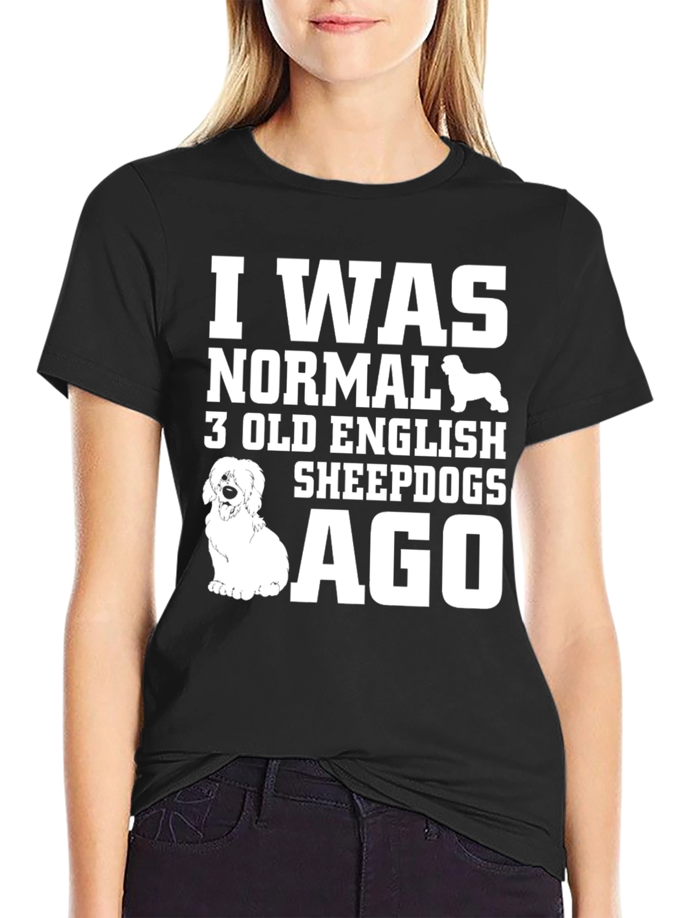 I Was Normal 3 Old English Sheepdogs Ago Black T-Shirt