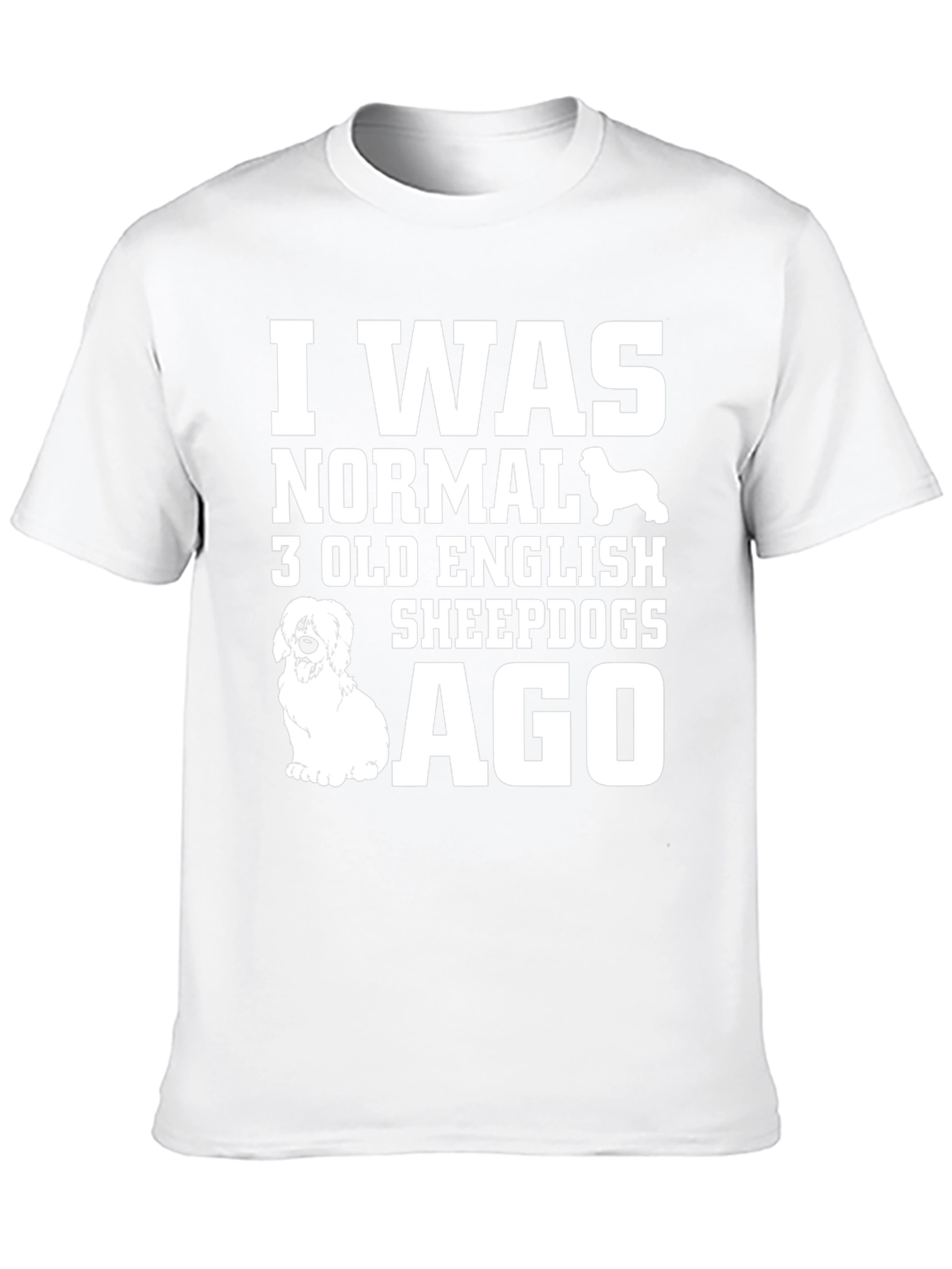 I Was Normal 3 Old English Sheepdogs Ago Black T-Shirt