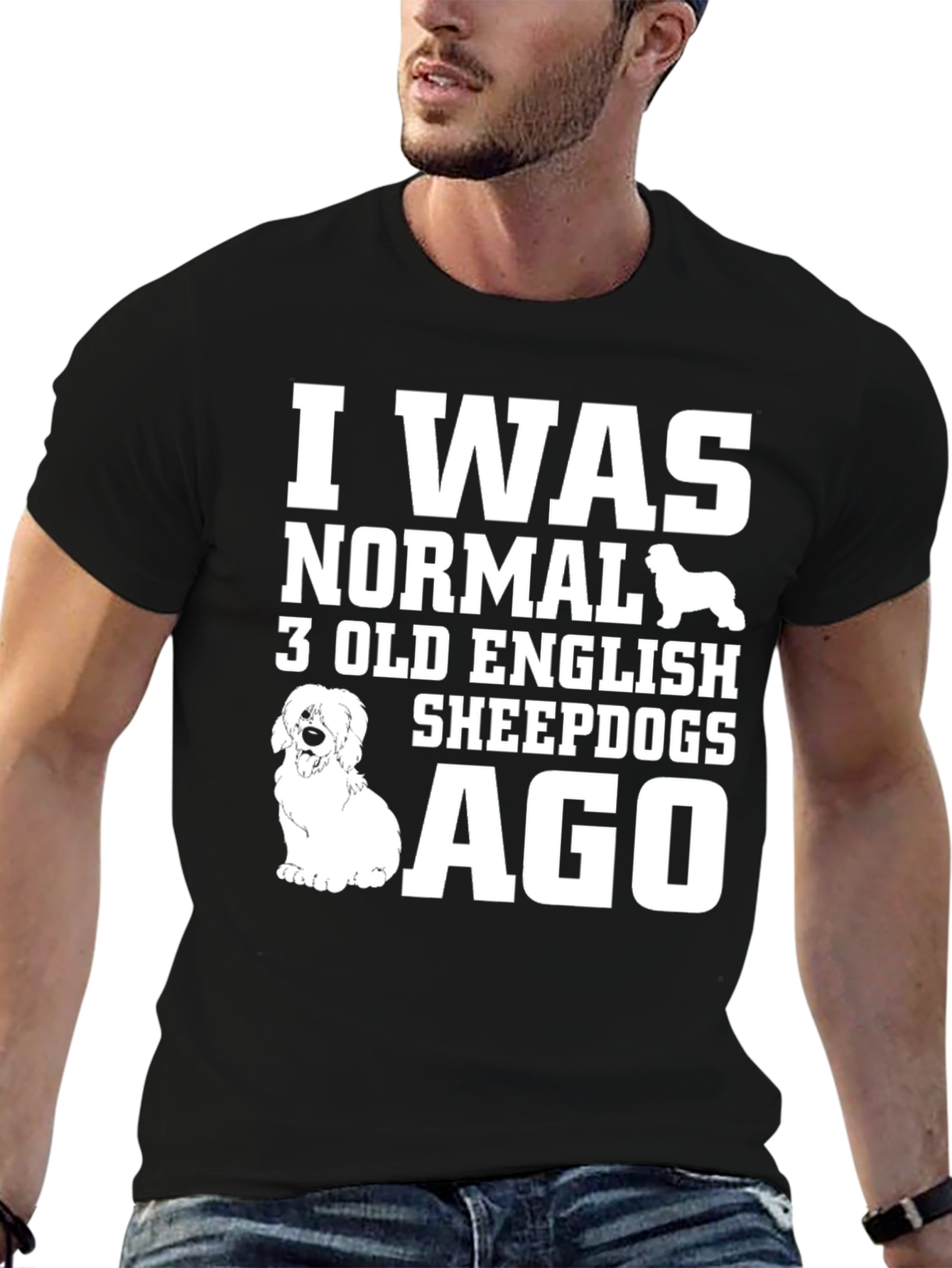 I Was Normal 3 Old English Sheepdogs Ago Black T-Shirt